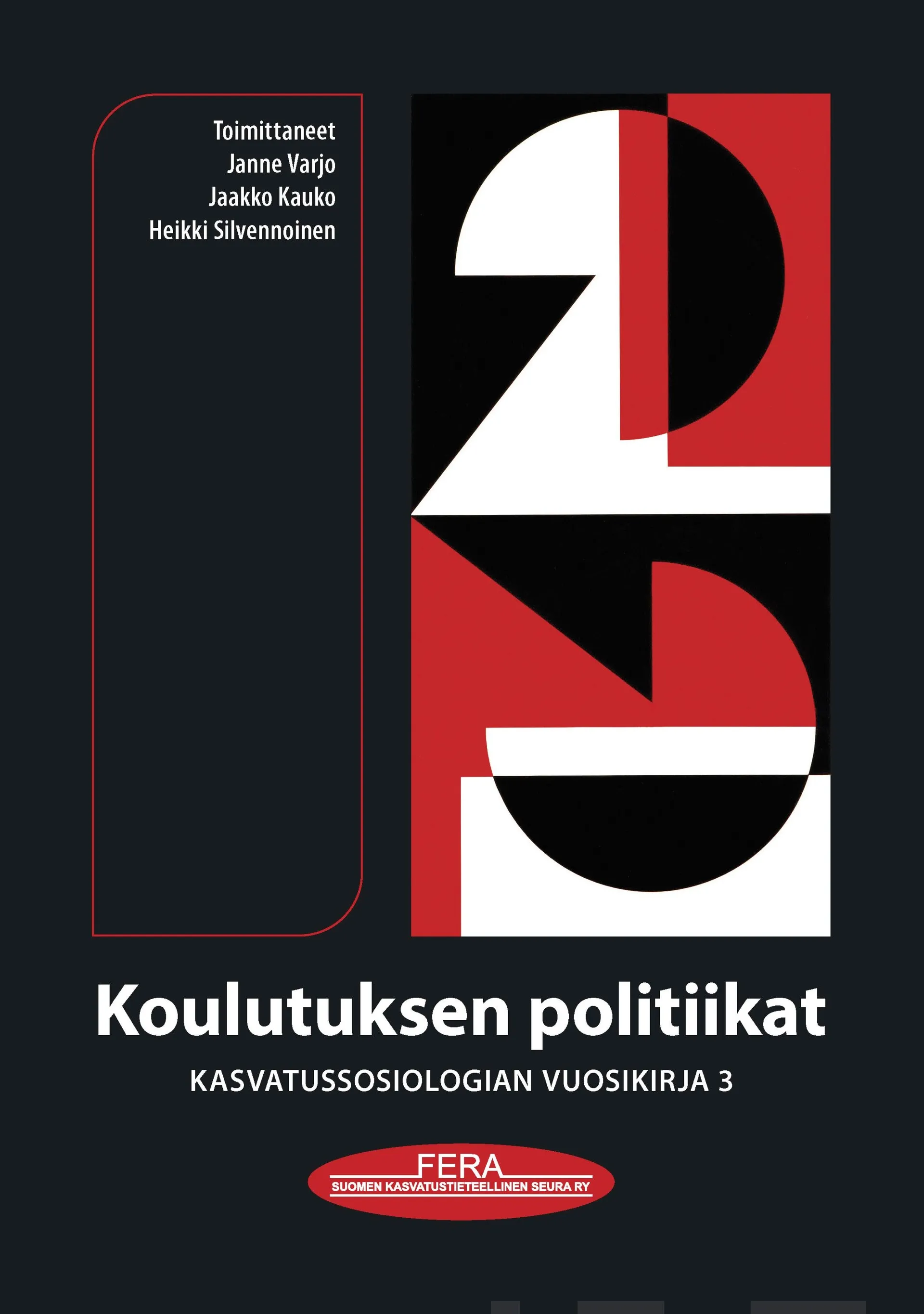 Koulutuksen politiikat - Kasvatussosiologian vuosikirja 3