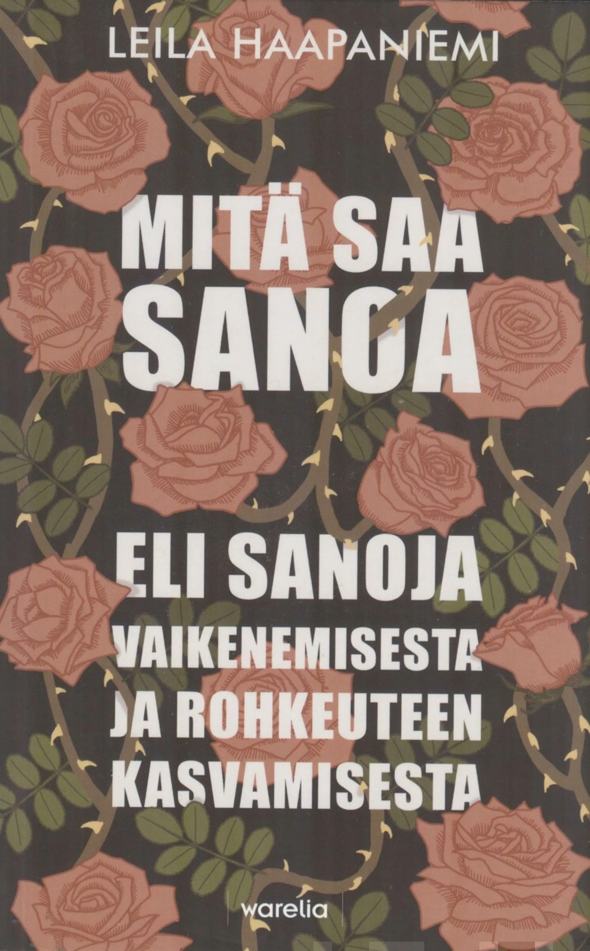 Haapaniemi, Mitä saa sanoa - eli sanoja vaikenemisesta ja rohkeuteen kasvamisesta