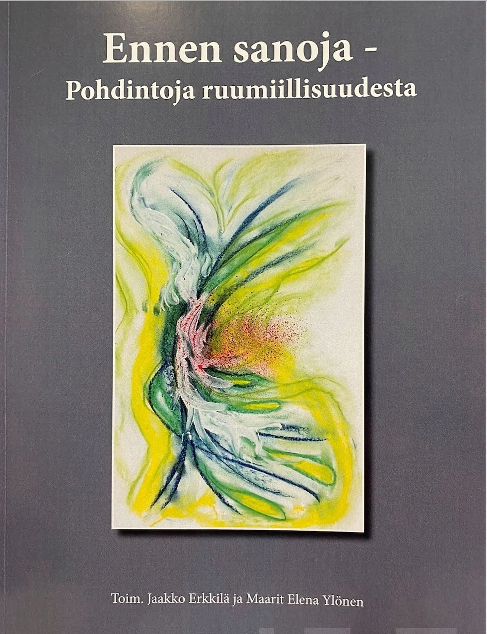 Ennen sanoja - Pohdintoja ruumiillisuudesta