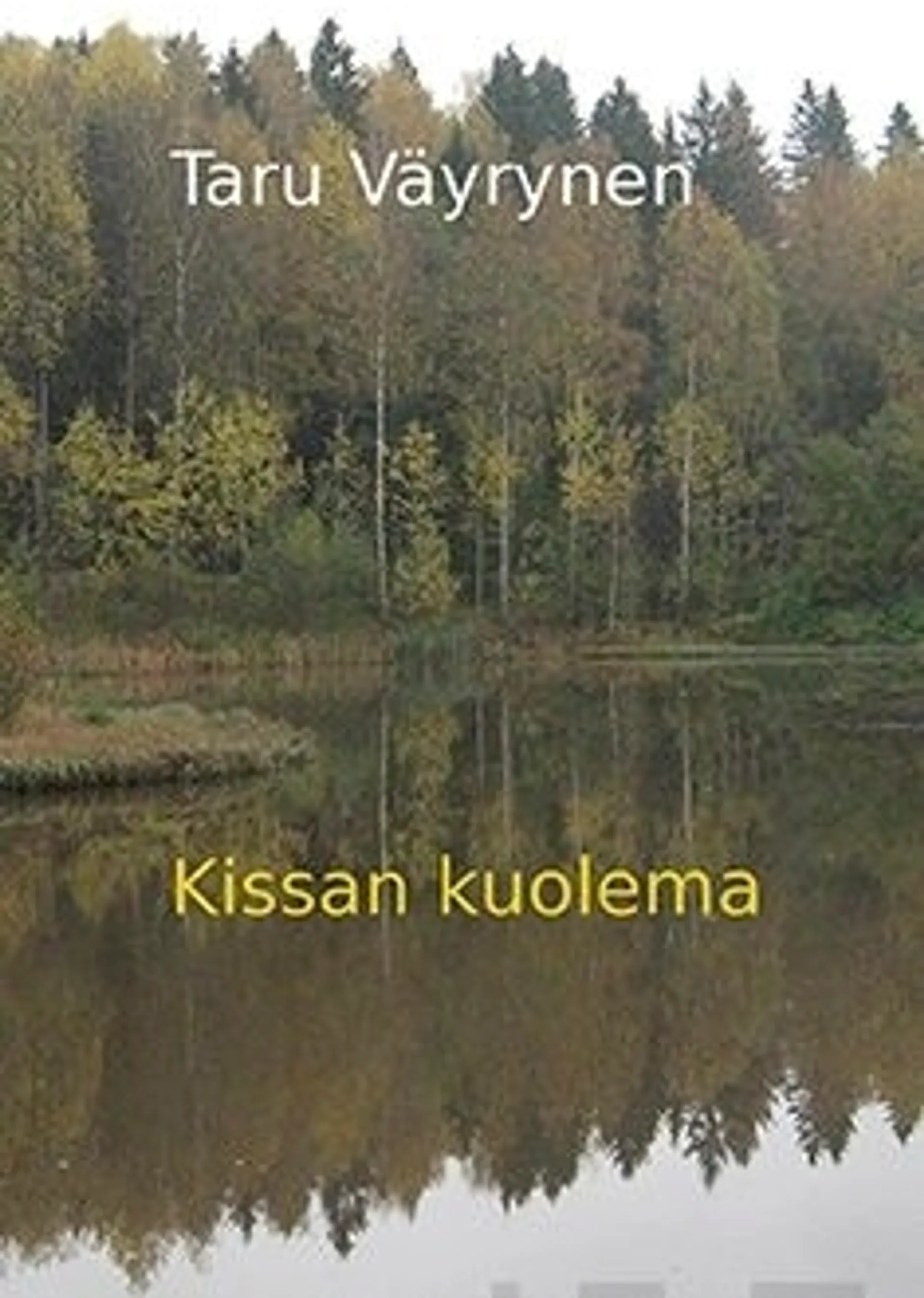 Väyrynen, Kissan kuolema