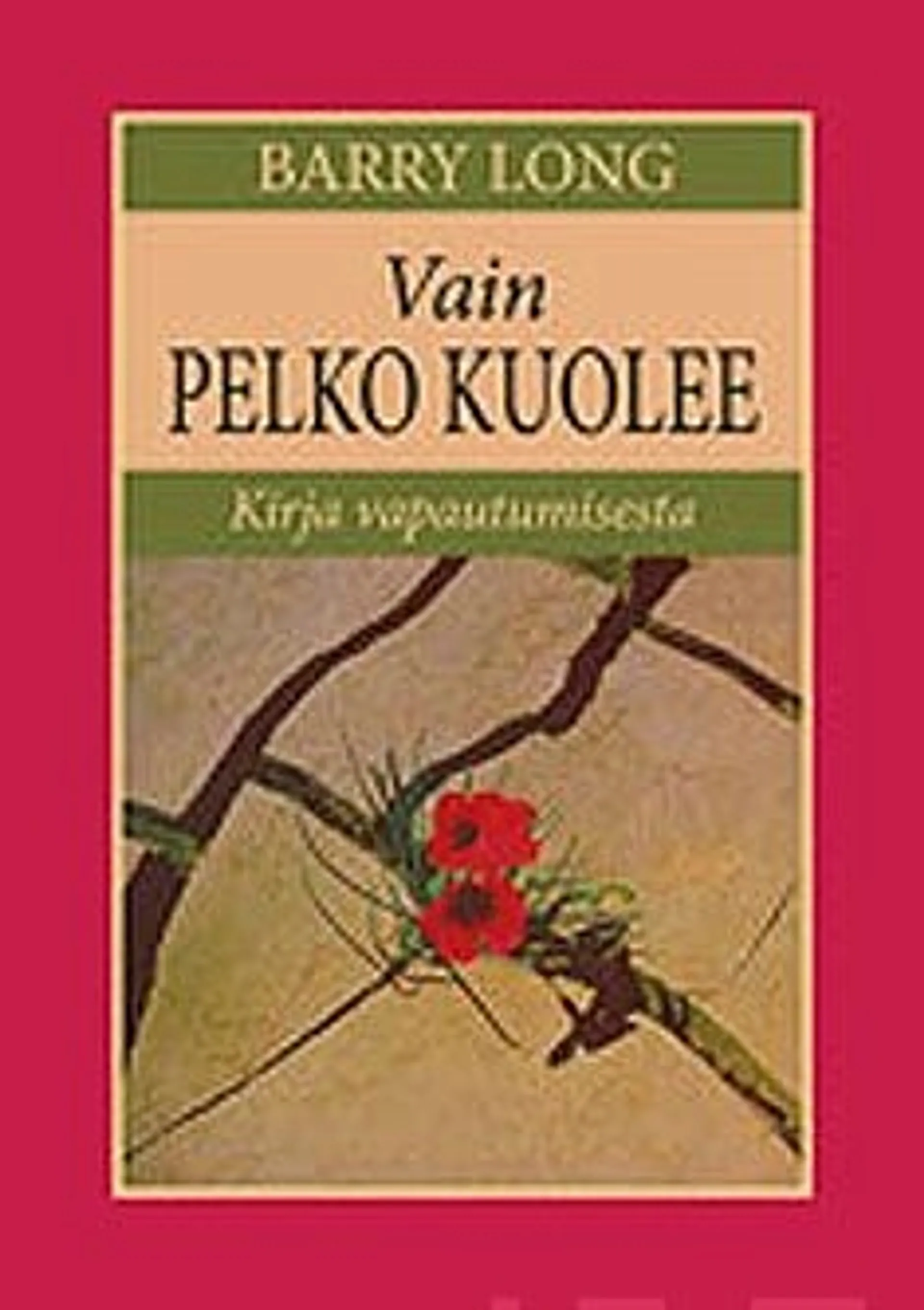 Long, Vain pelko kuolee - Kirja vapautumisesta