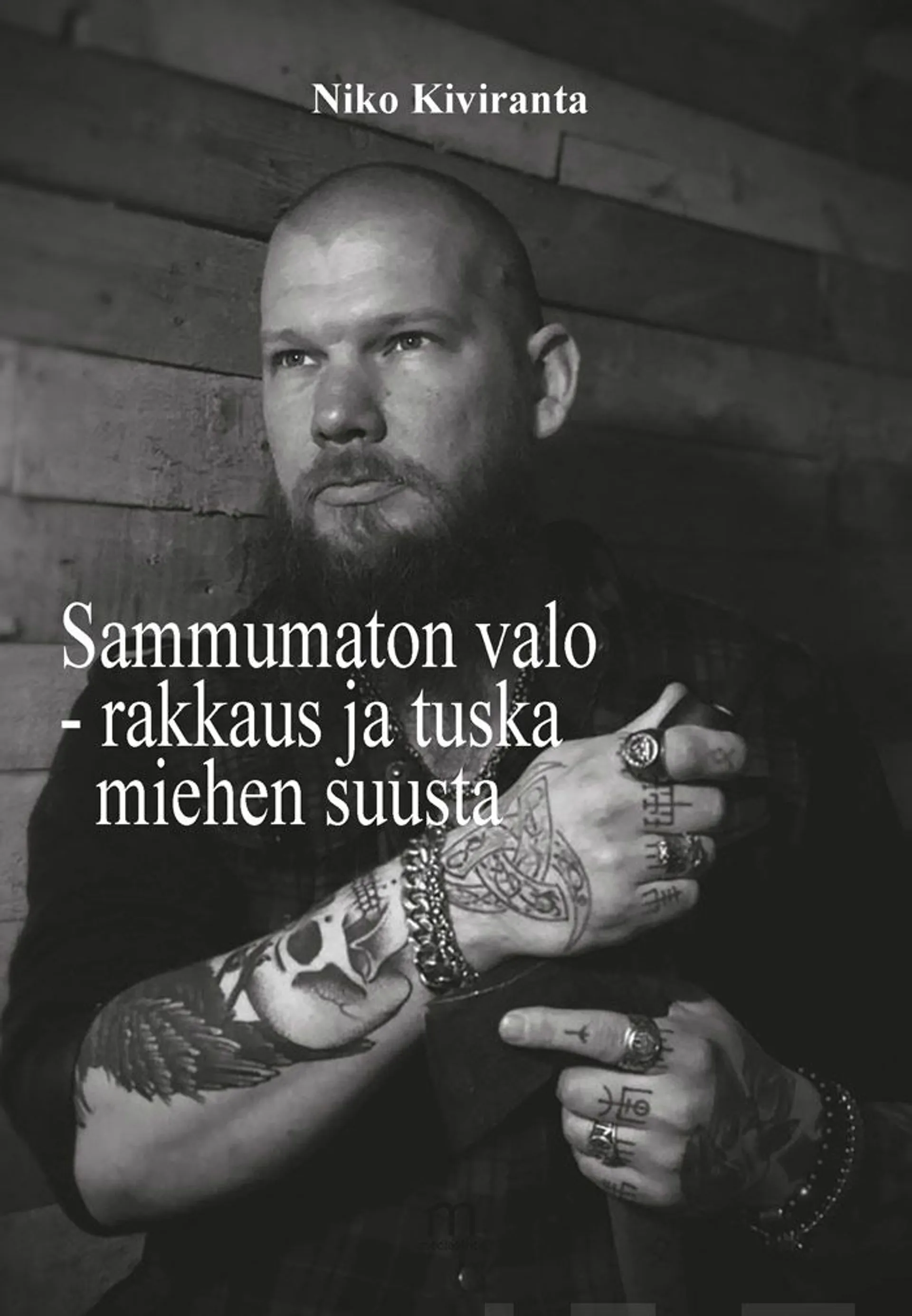 Kiviranta, Sammumaton valo - rakkaus ja tuska miehen suusta