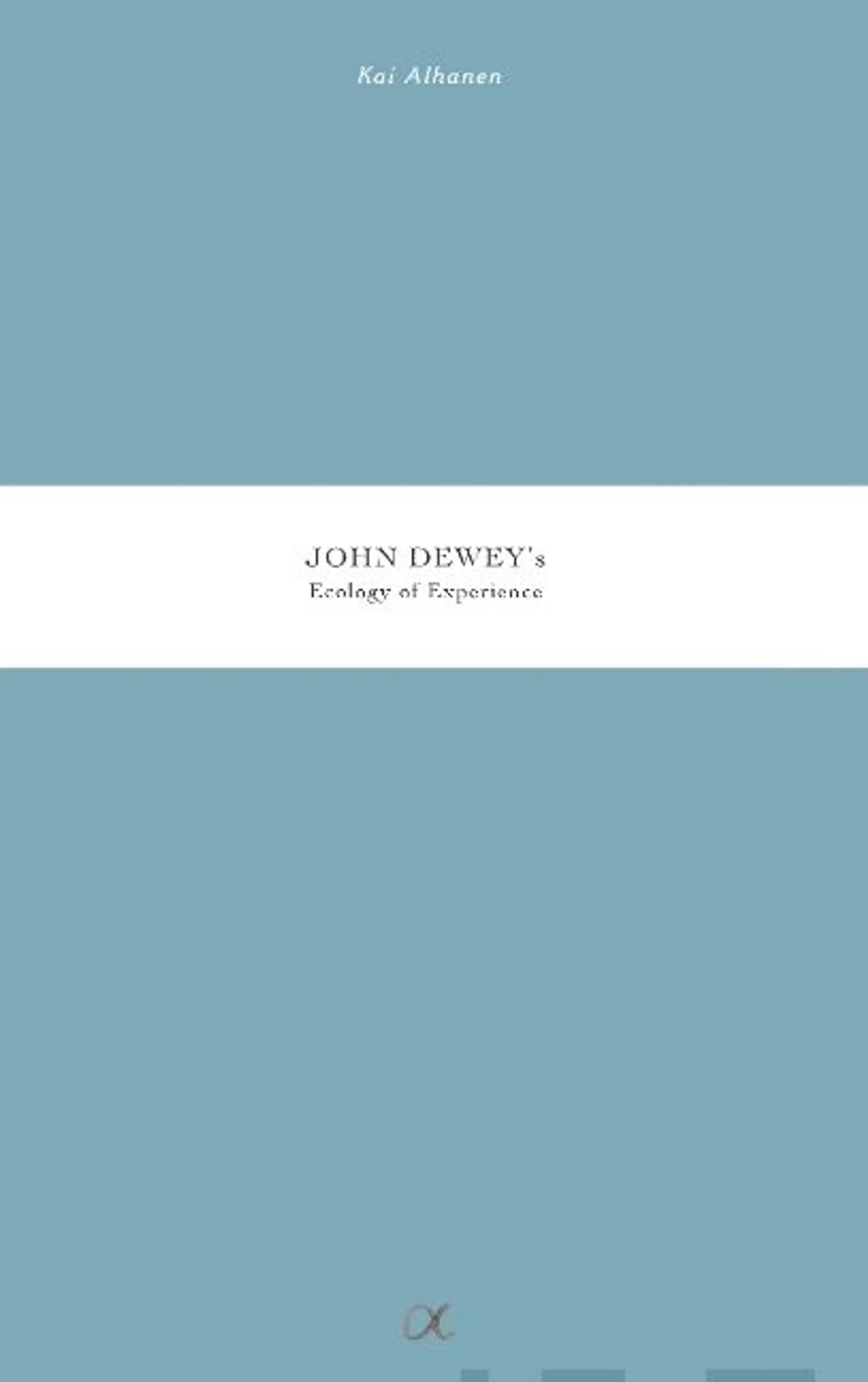 Alhanen, John Dewey's Ecology of Experience