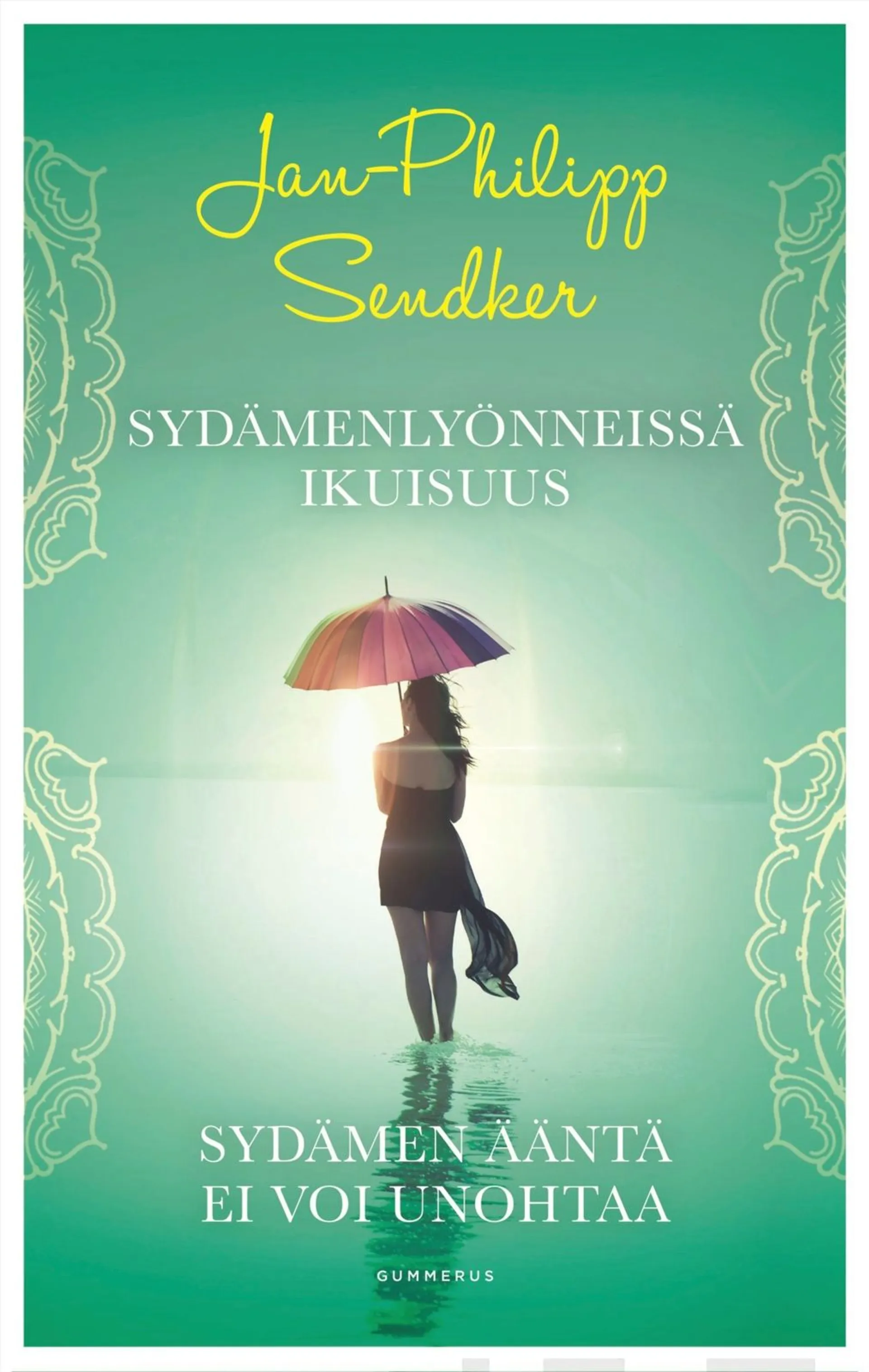 Sendker, Sydämenlyönneissä ikuisuus & Sydämen ääntä ei voi unohtaa