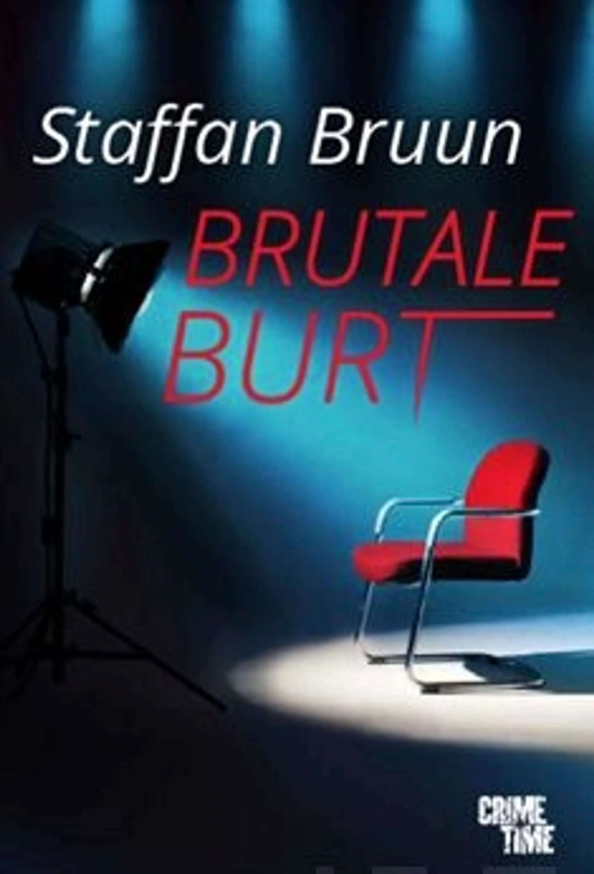 Bruun, Brutale Burt