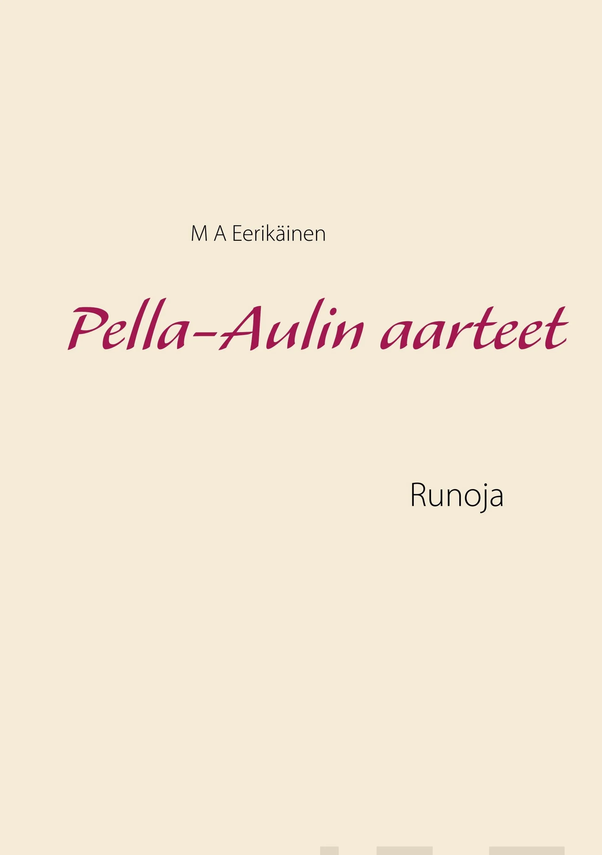 Eerikäinen, Pella-Aulin aarteet - Runoja