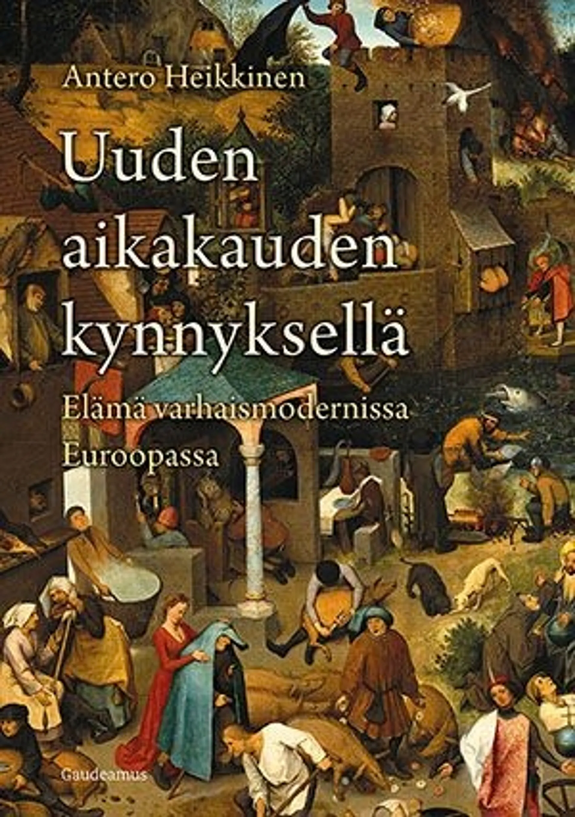 Heikkinen, Uuden aikakauden kynnyksellä - Elämä varhaismodernissa Euroopassa