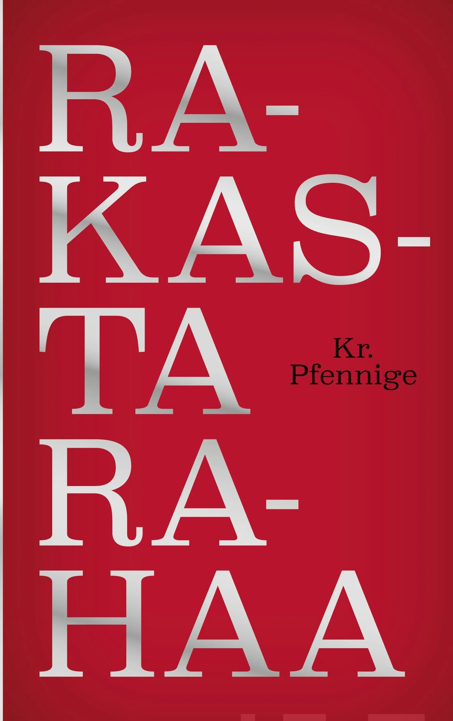 Pfennige, Rakasta rahaa