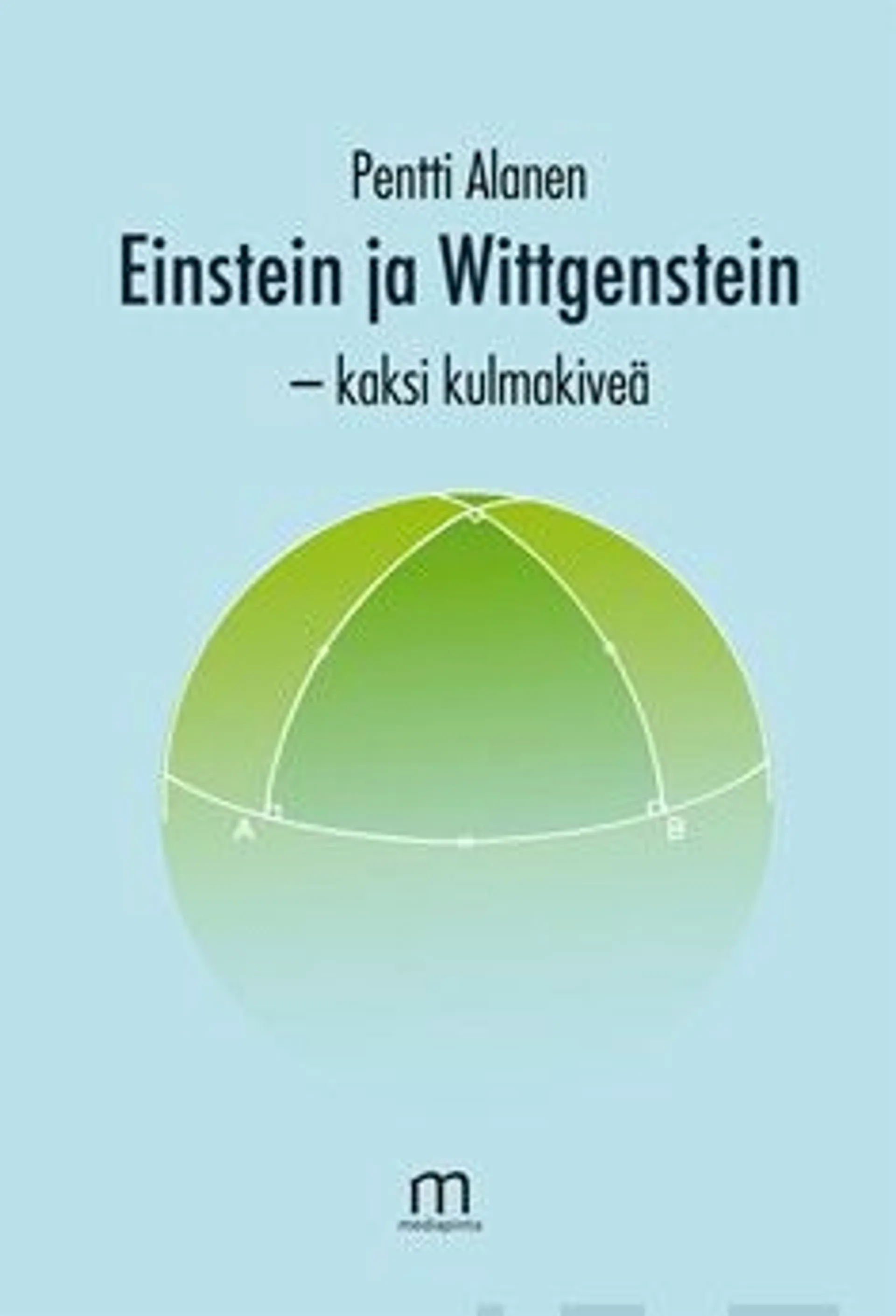 Alanen, Einstein ja Wittgenstein, kaksi kulmakiveä