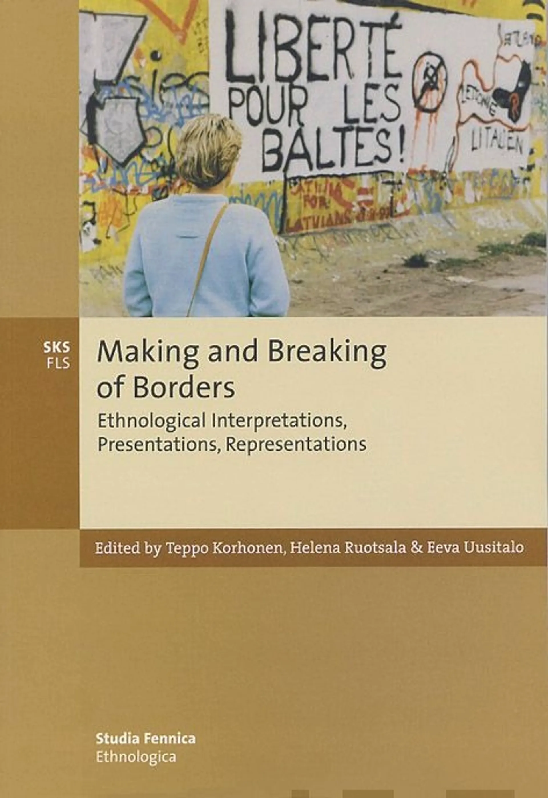 Making and breaking of borders - ethnological interpretations, presentations, representations