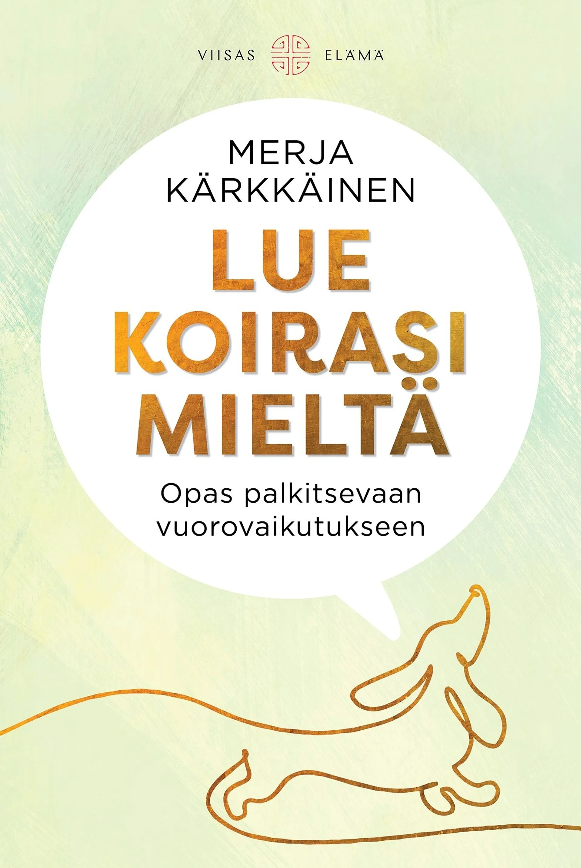 Kärkkäinen, Lue koirasi mieltä - Opas palkitsevaan vuorovaikutukseen