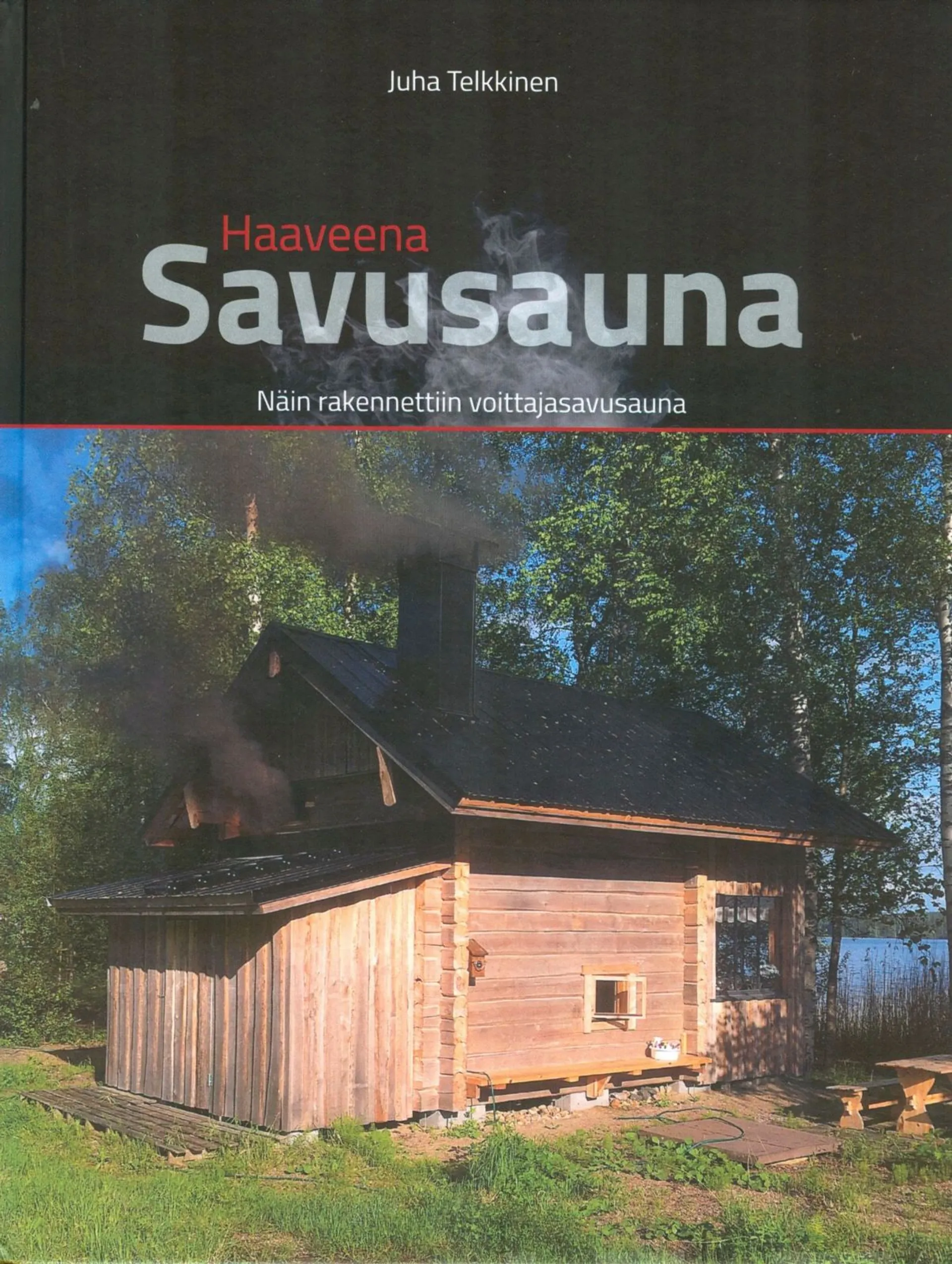 Telkkinen, Haaveena savusauna - Näin rakennettiin voittajasavusauna