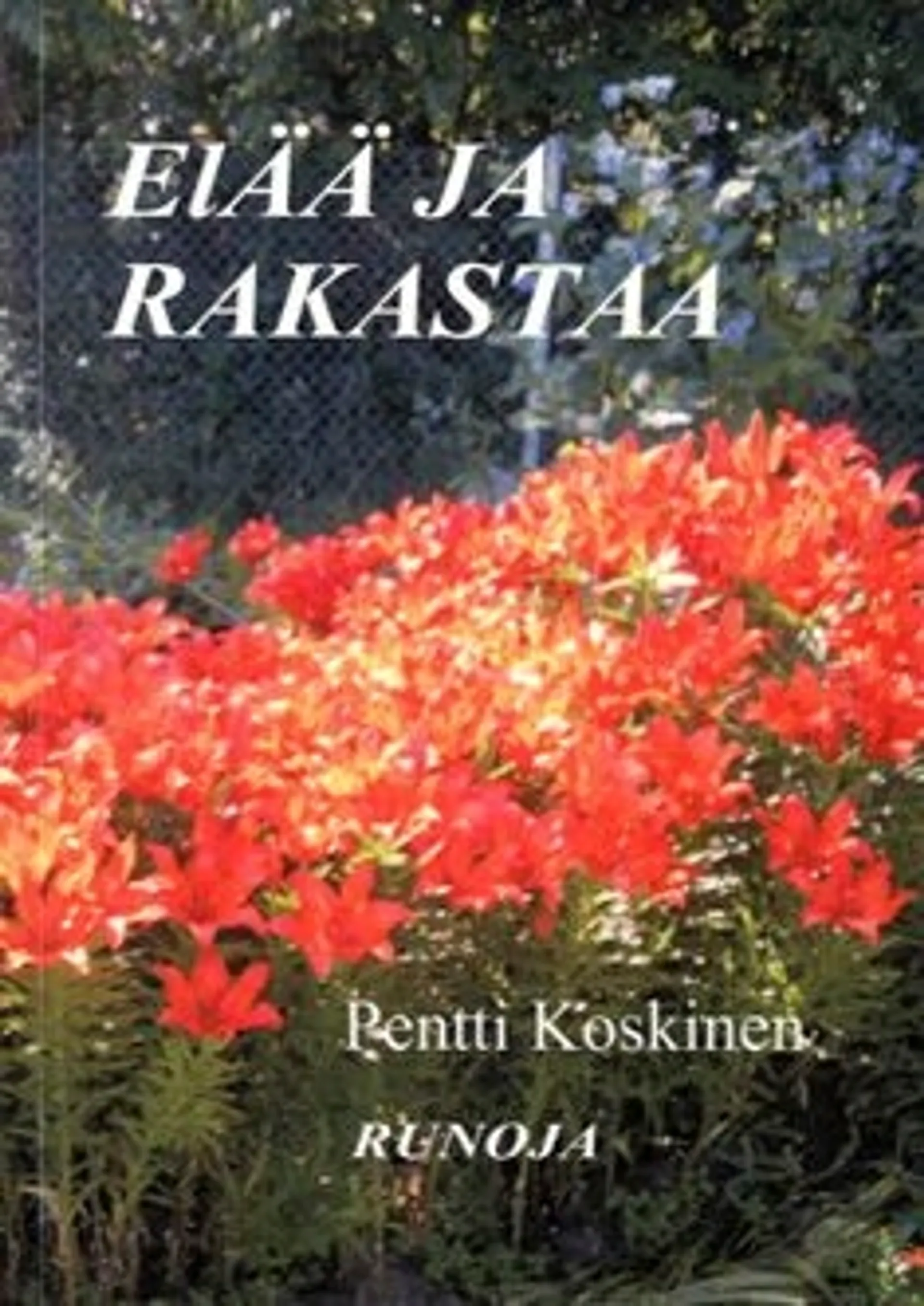 Koskinen, Elää ja rakastaa