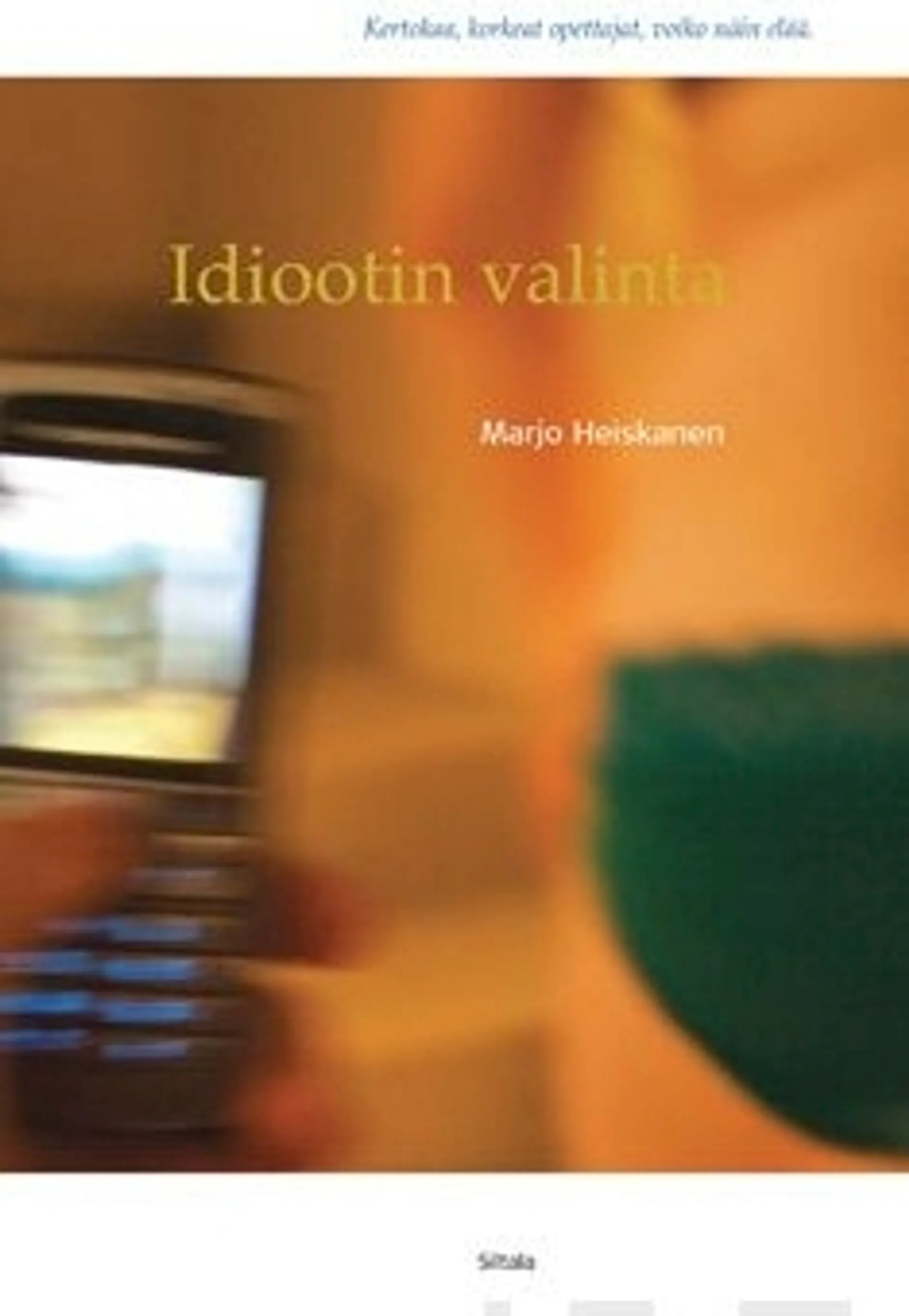 Heiskanen, Idiootin valinta