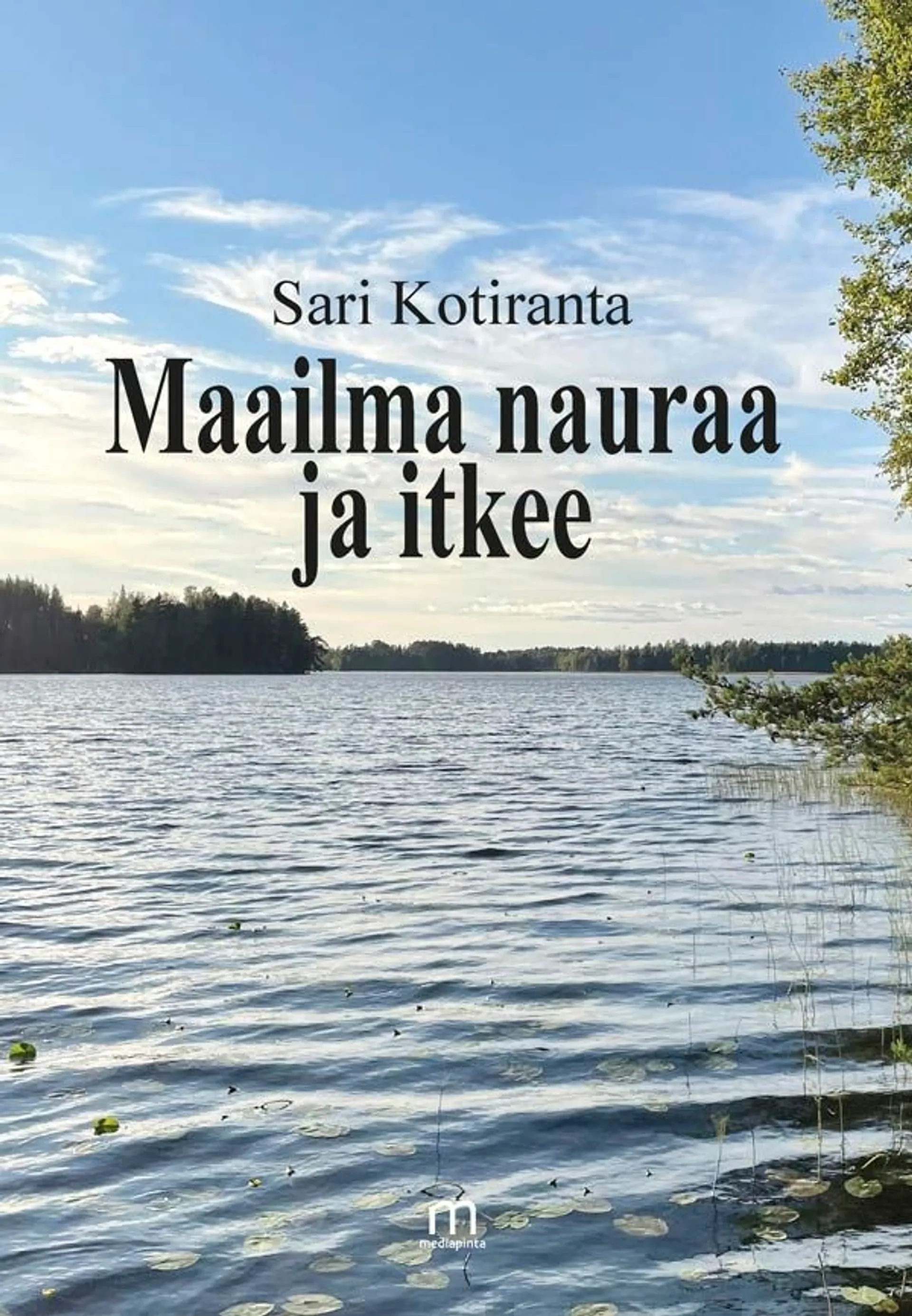 Kotiranta, Maailma nauraa ja itkee