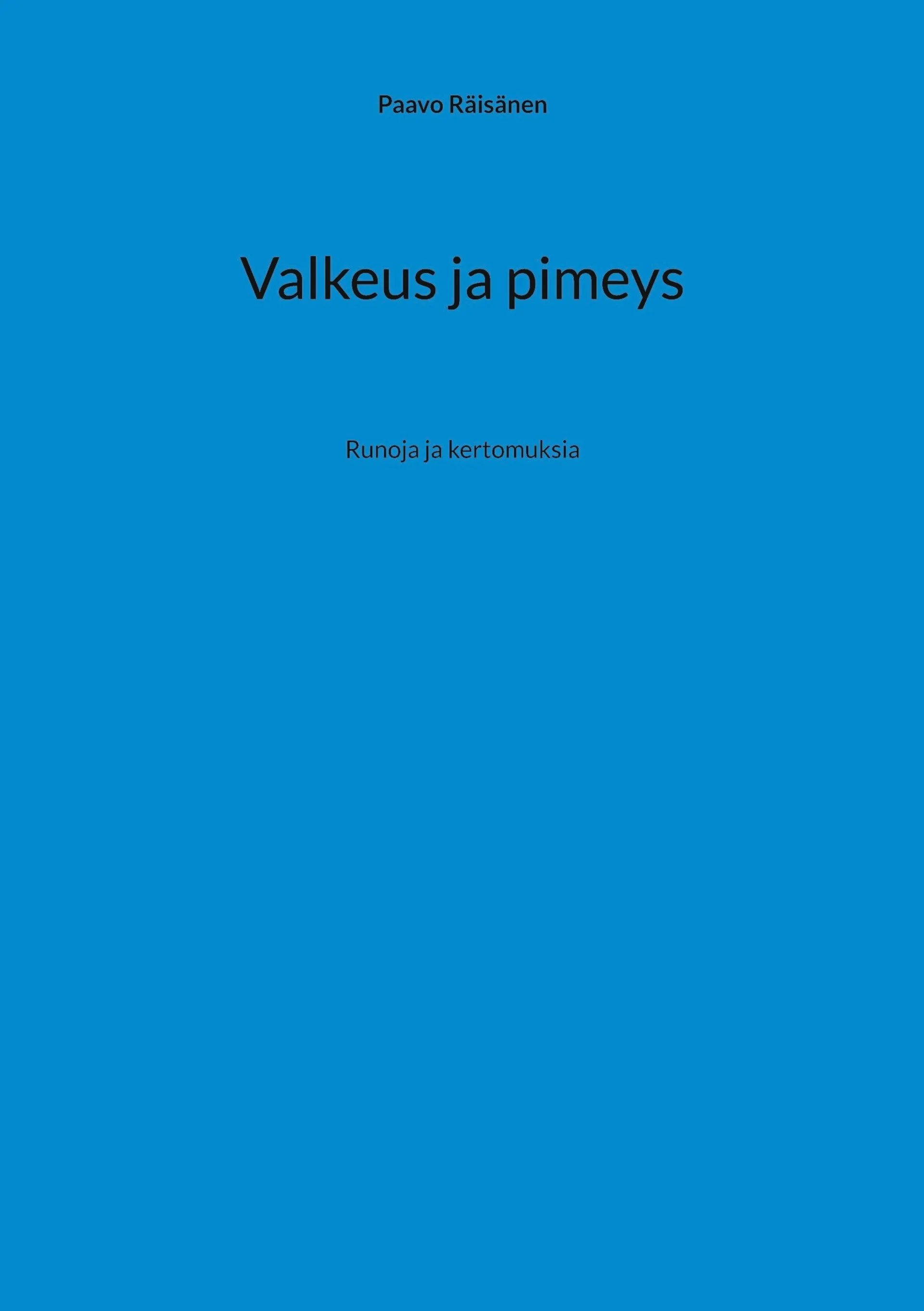 Räisänen, Valkeus ja pimeys - Runoja ja kertomuksia