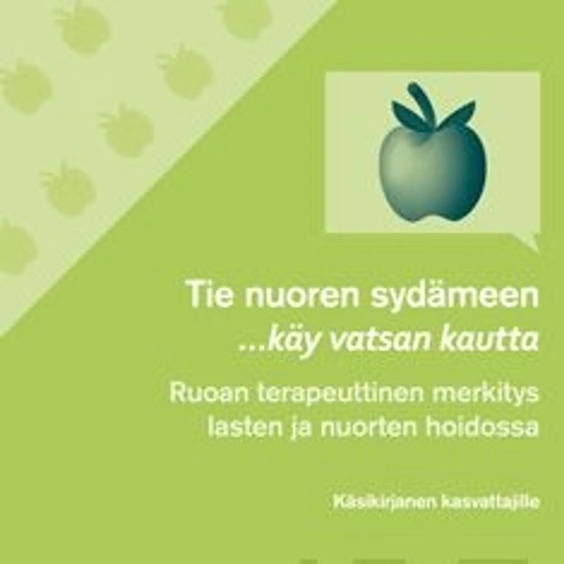 Tie nuoren sydämeen... käy vatsan kautta/Mitä mättää - miltä tuntuu ? -kirjapaketti