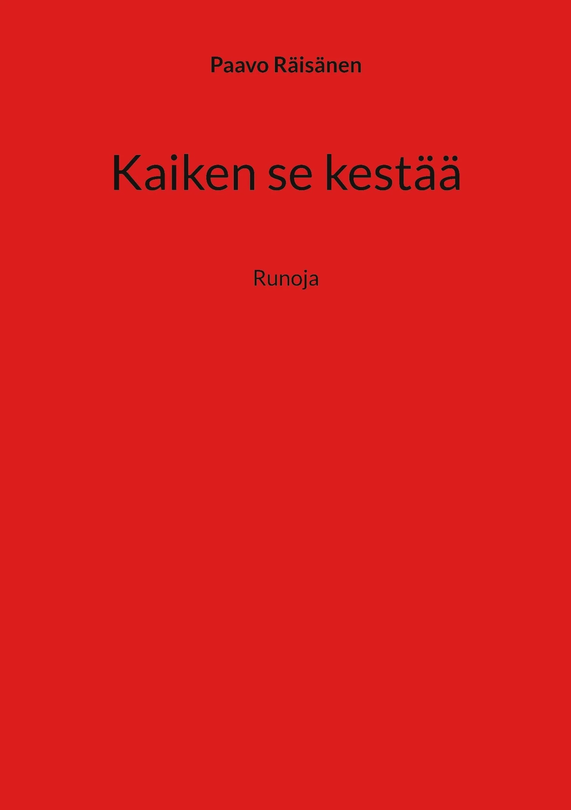 Räisänen, Kaiken se kestää - Runoja