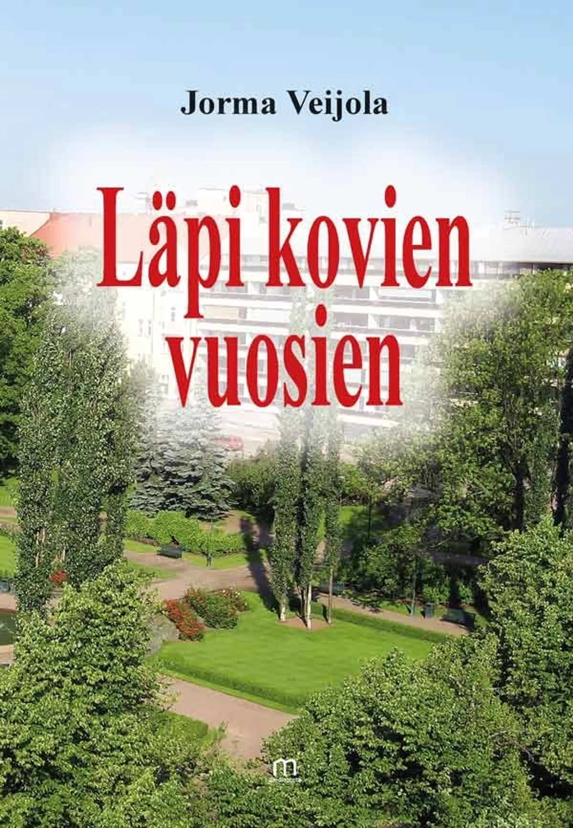 Veijola, Läpi kovien vuosien