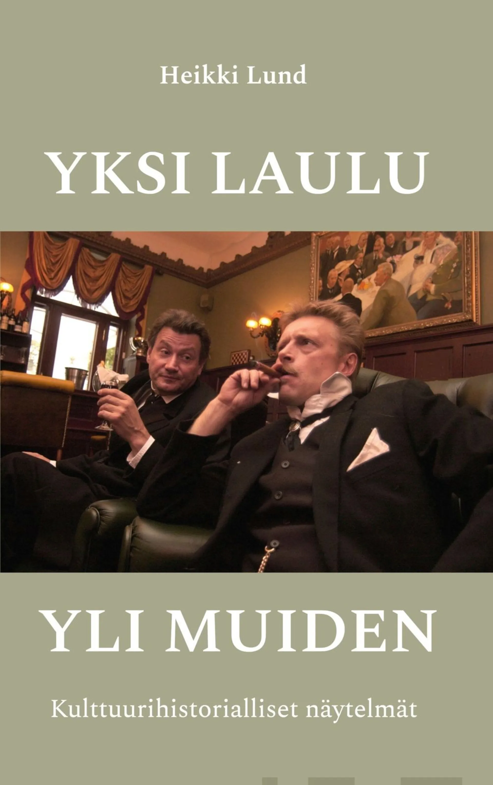 Lund, Yksi laulu yli muiden - Kulttuurihistorialliset näytelmät