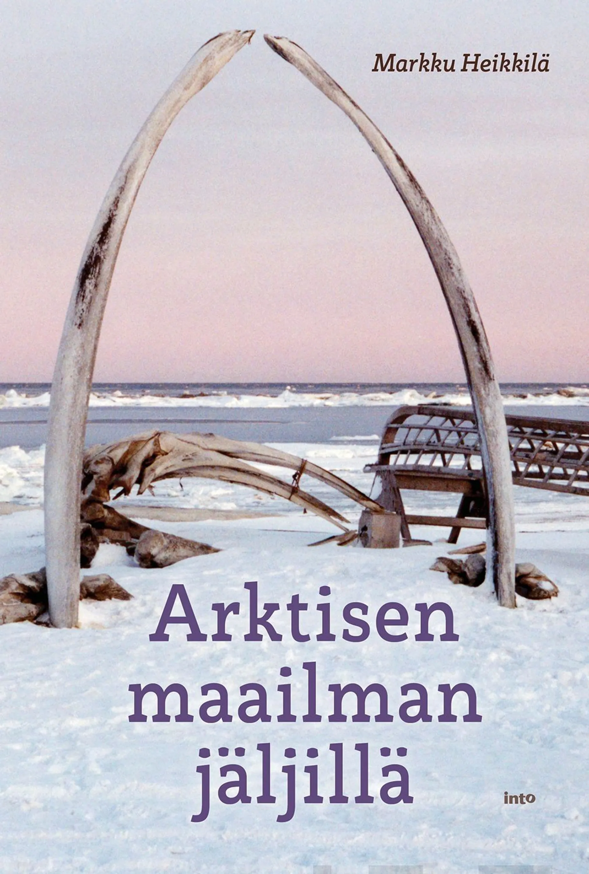 Heikkilä, Arktisen maailman jäljillä