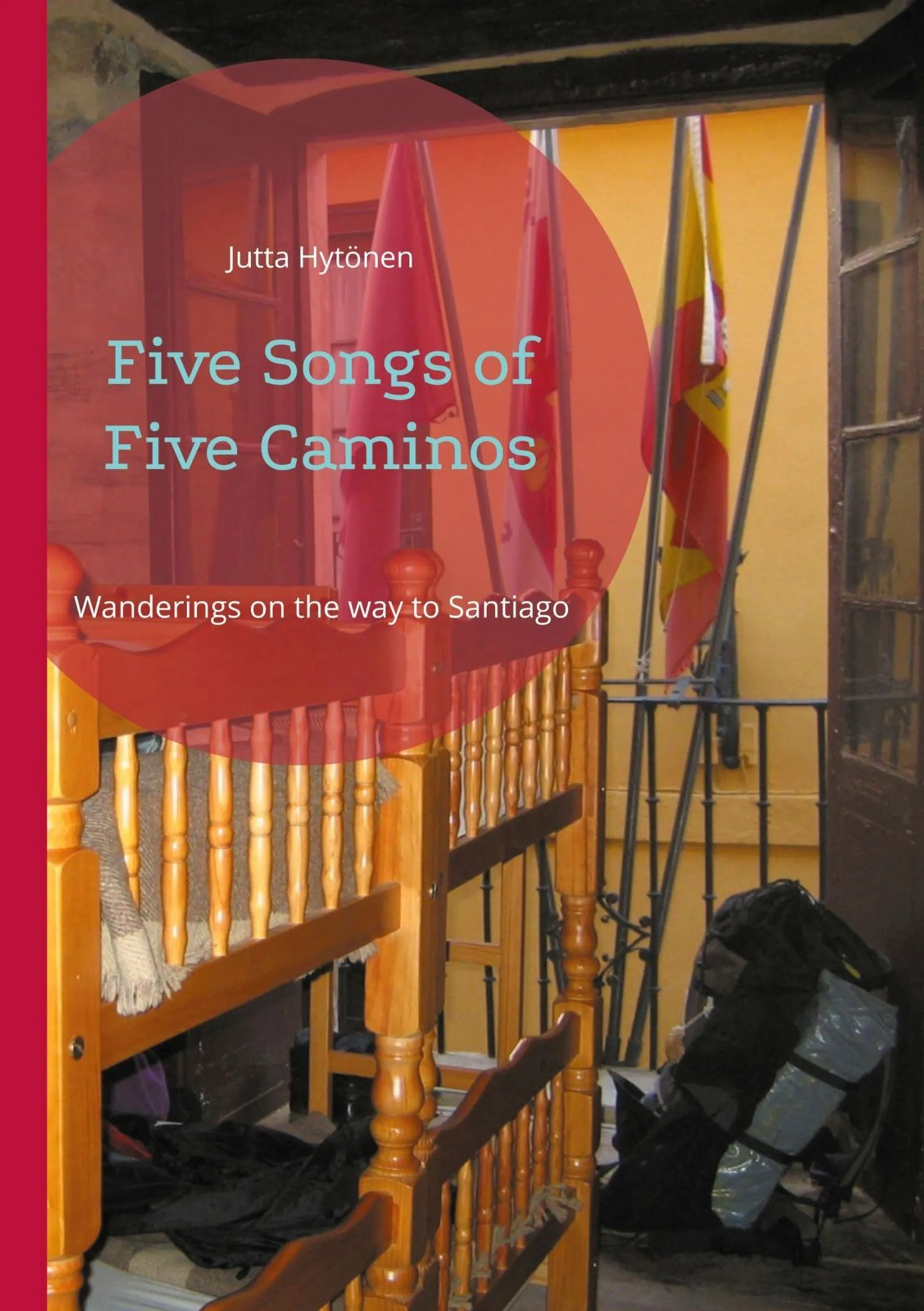 Hytönen, Five Songs of Five Caminos - Wanderings on the way to Santiago