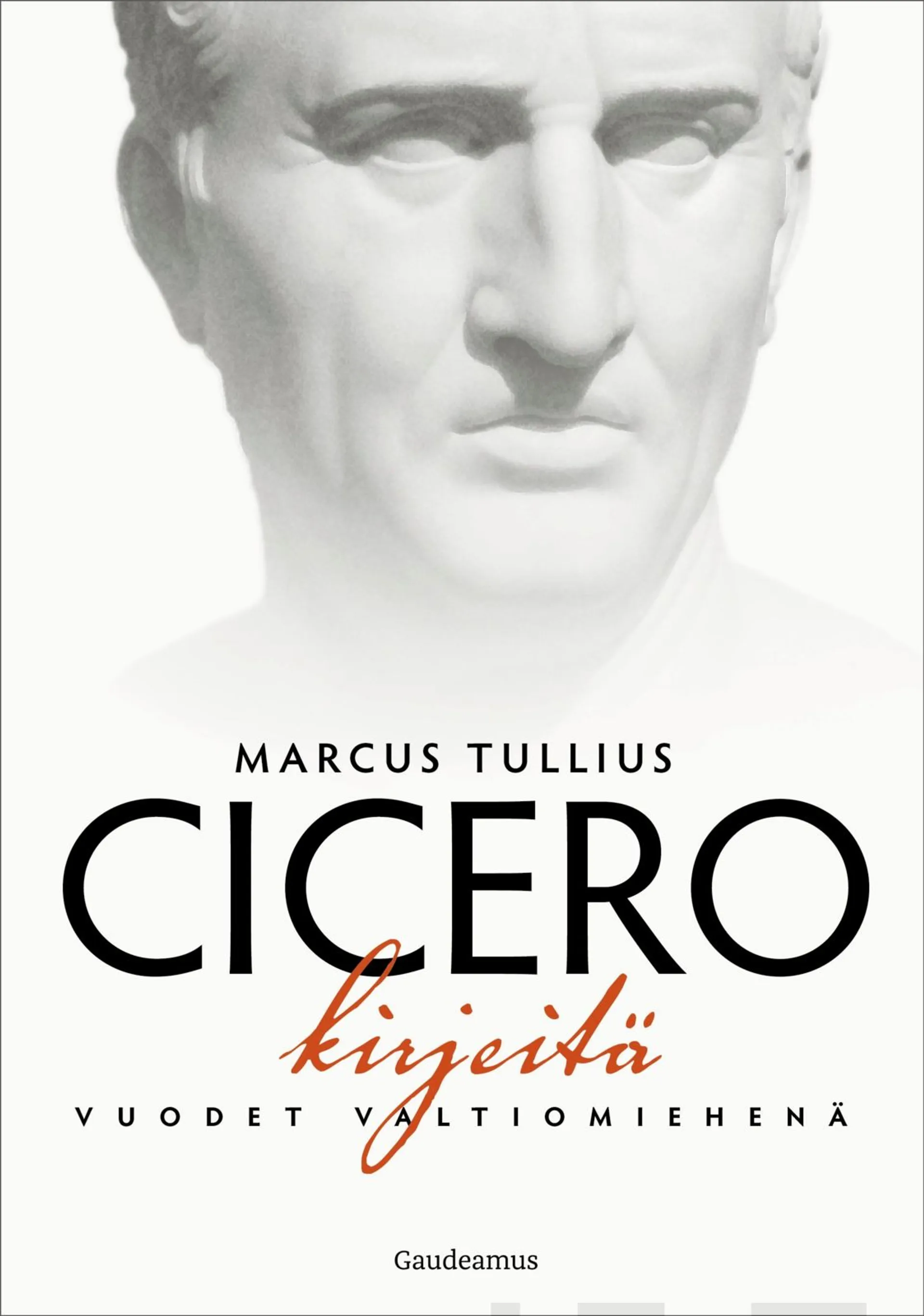 Cicero, Kirjeitä - Vuodet valtiomiehenä