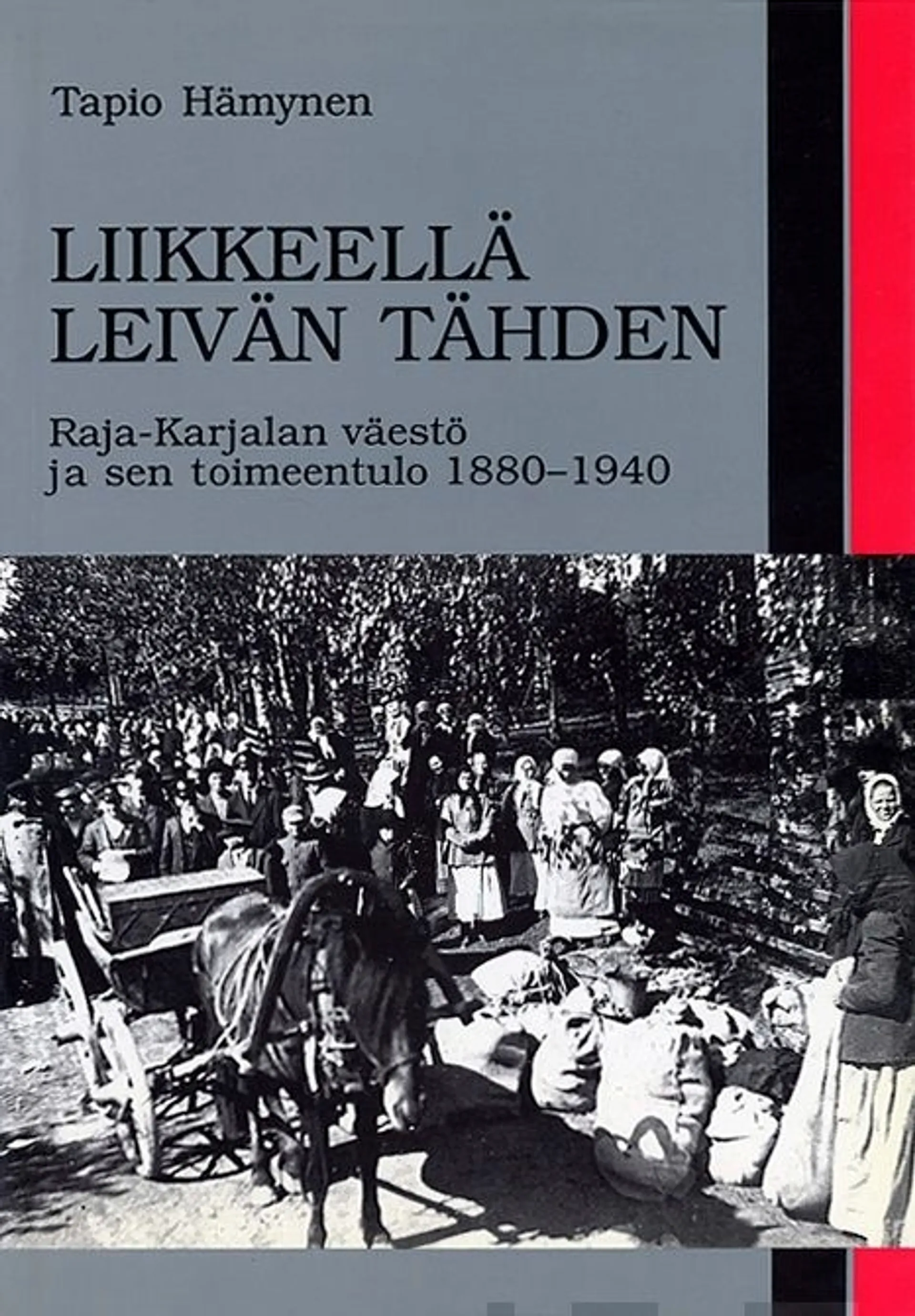 Hämynen, Liikkeellä leivän tähden - raja-Karjalan väestö ja sen toimeentulo 1880 - 1940