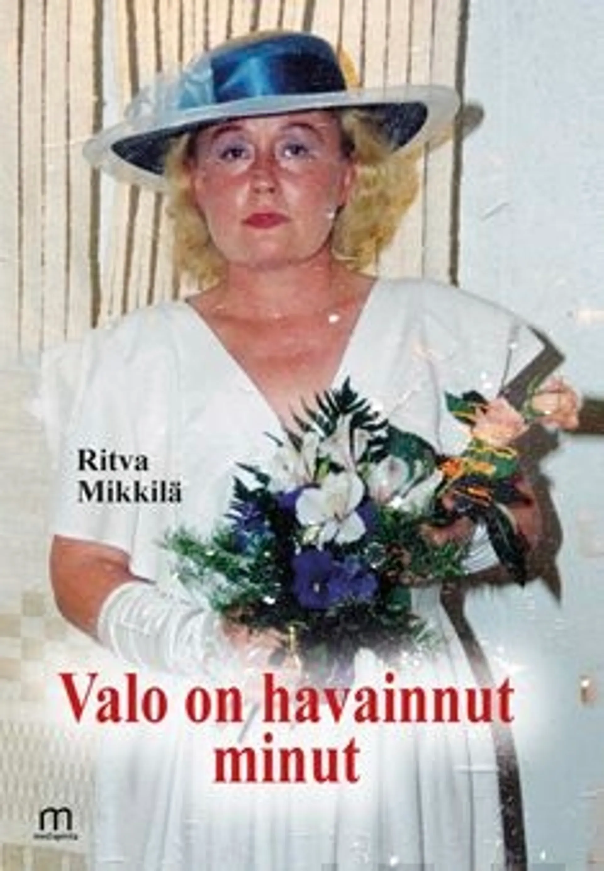 Mikkilä Ritva, Valo on havainnut minut