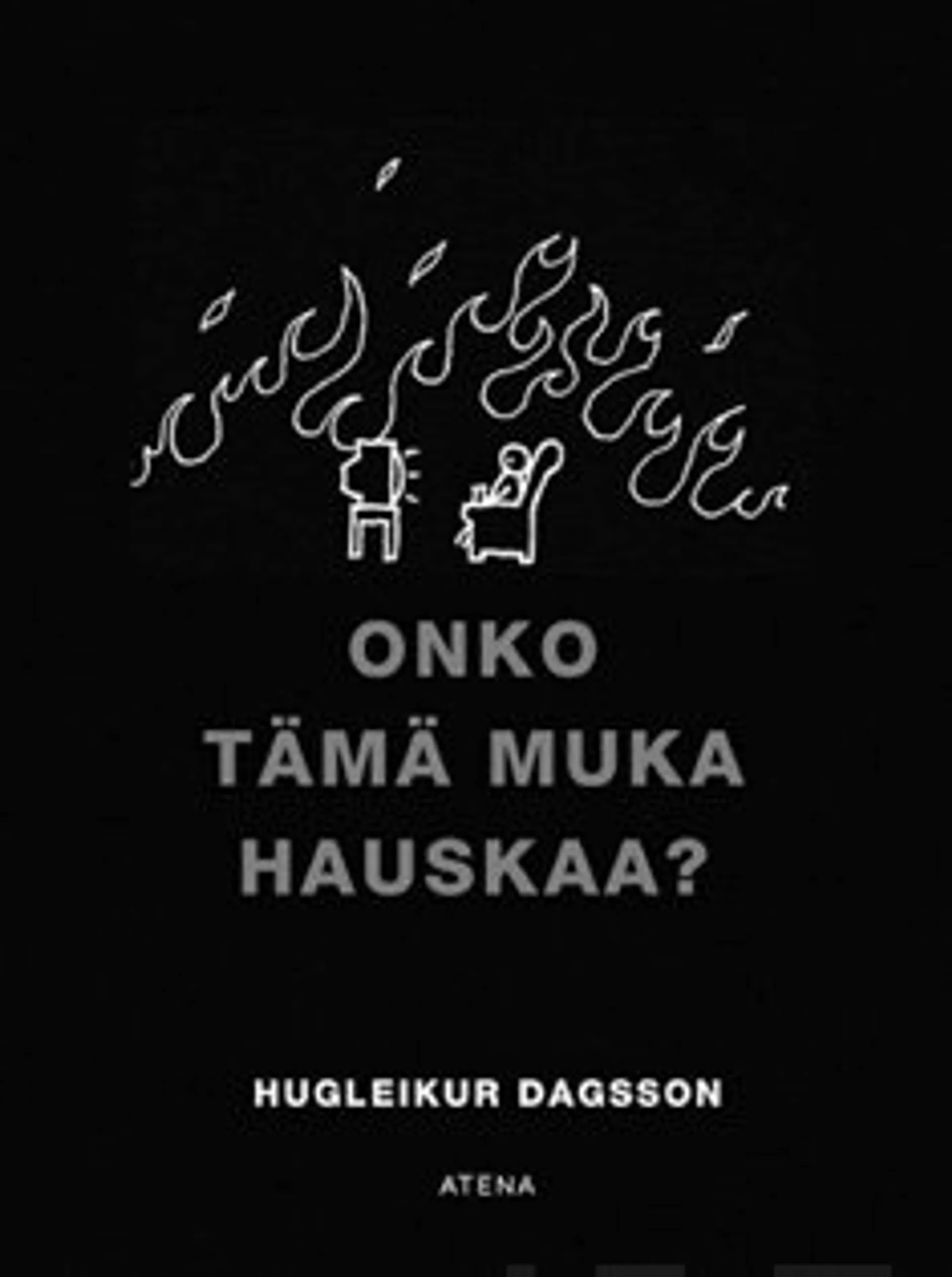 Onko tämä muka hauskaa?