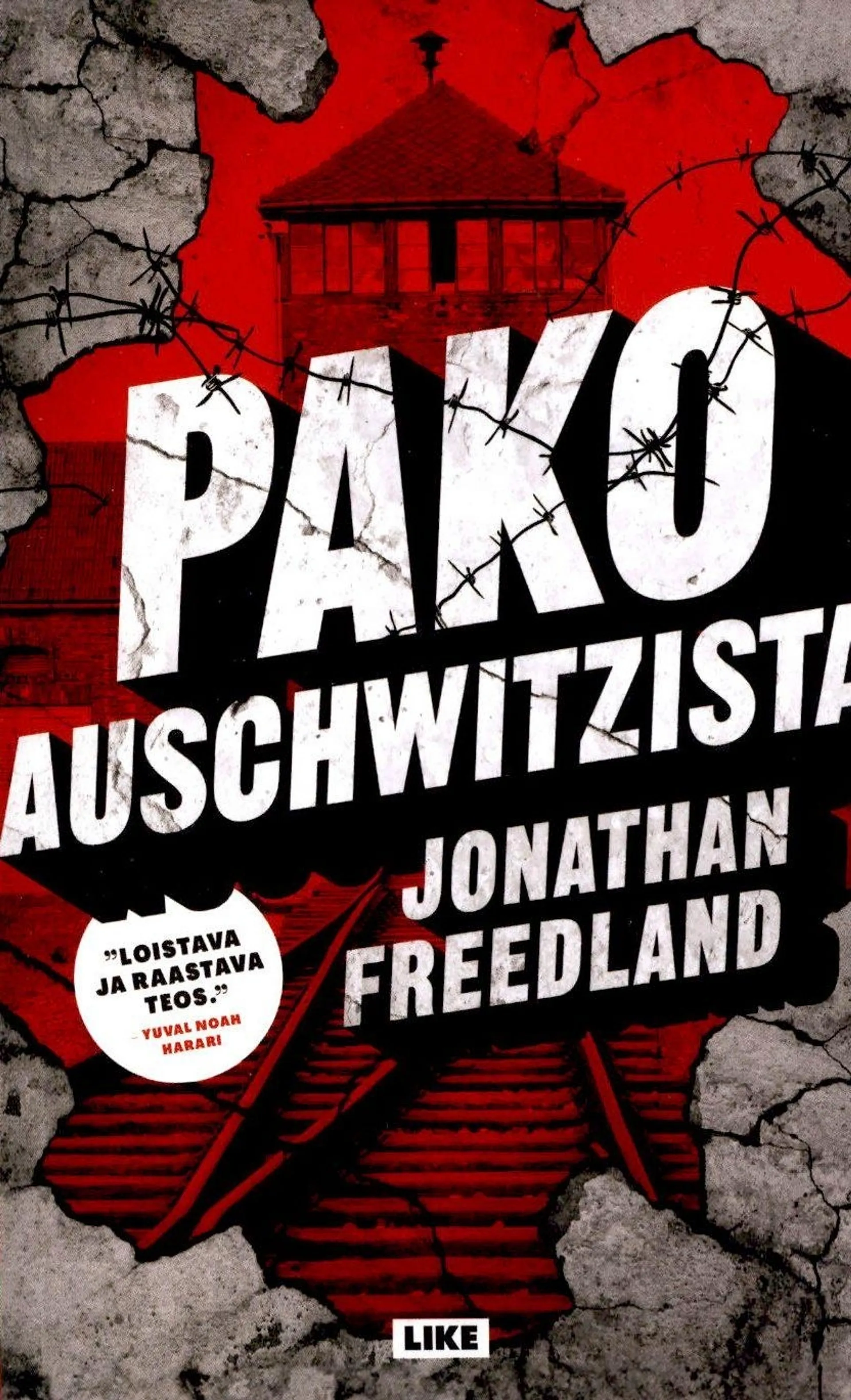 Freedland, Pako Auschwitzista - Mies joka halusi varoittaa maailmaa