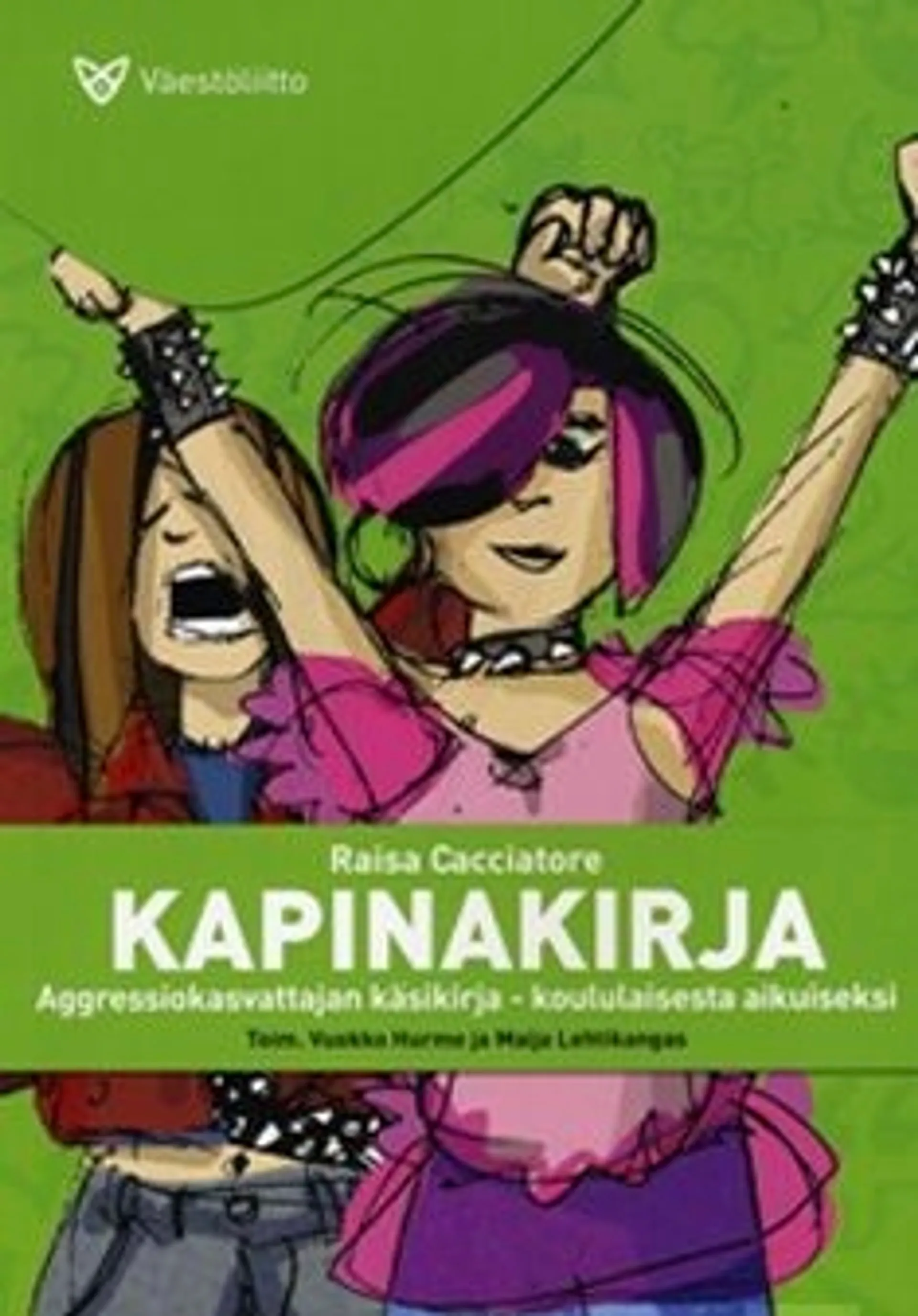 Cacciatore, Kapinakirja - aggressiokasvattajan käsikirja - koululaisesta aikuiseksi