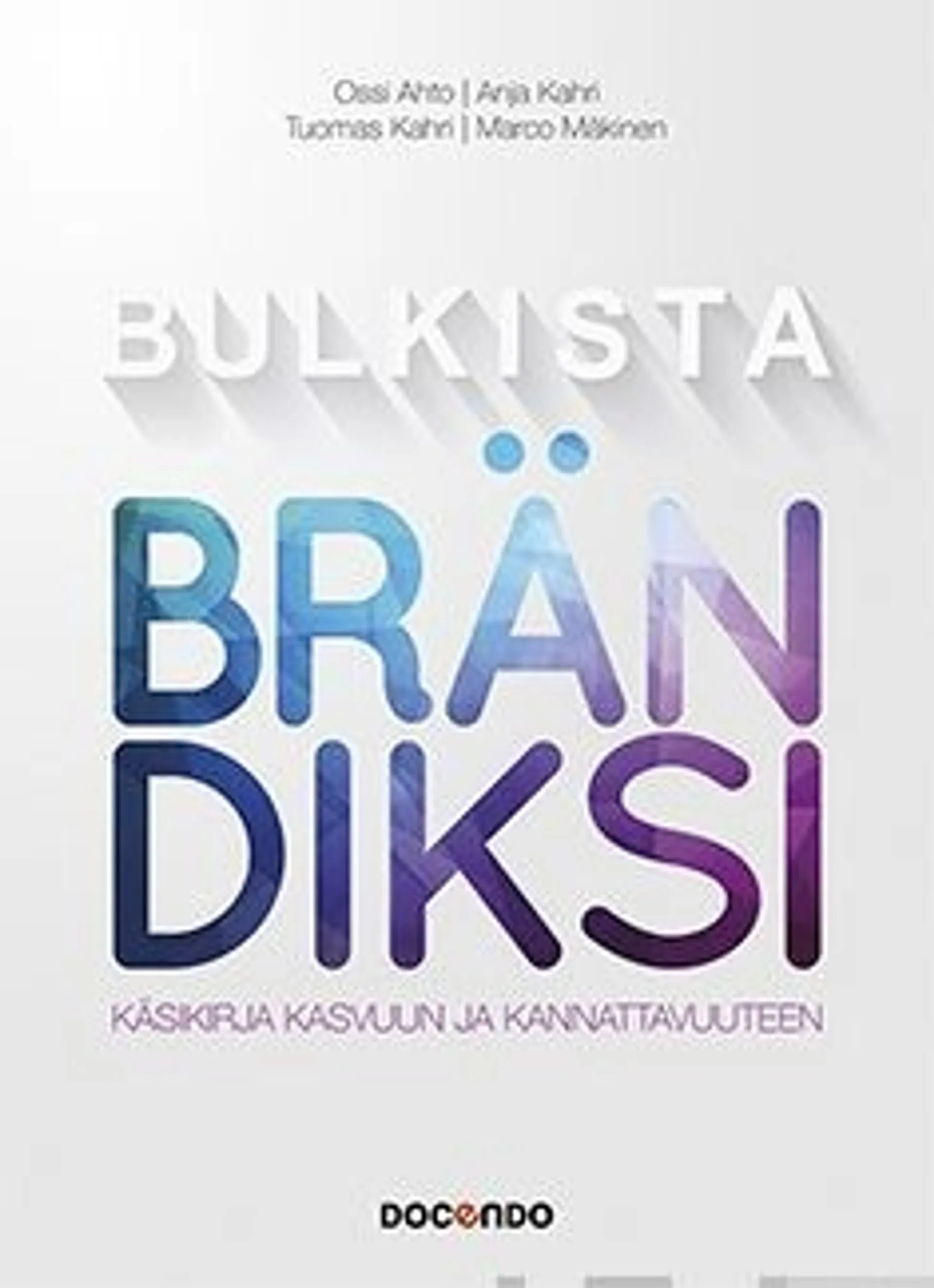 Ahto, Bulkista brändiksi - Käsikirja kasvuun ja kannattavuuteen