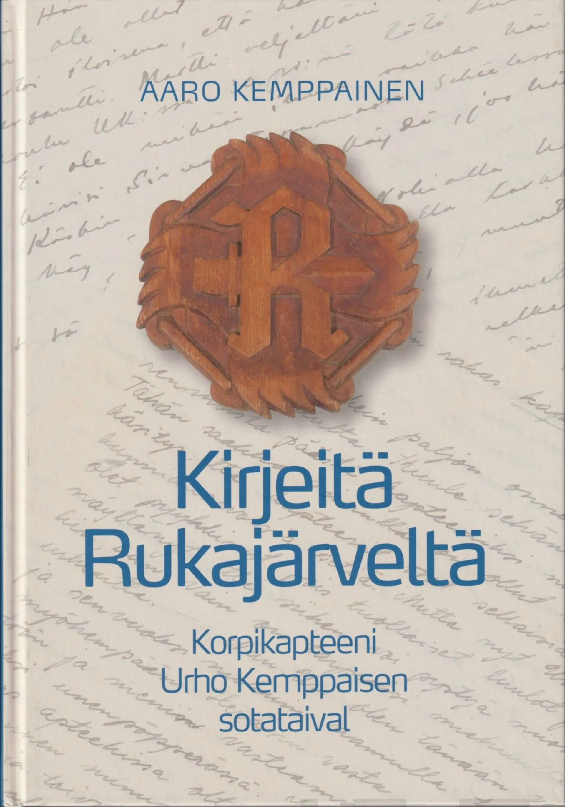 Kemppainen, Kirjeitä Rukajärveltä - Korpikapteeni Urho Kemppaisen sotataival