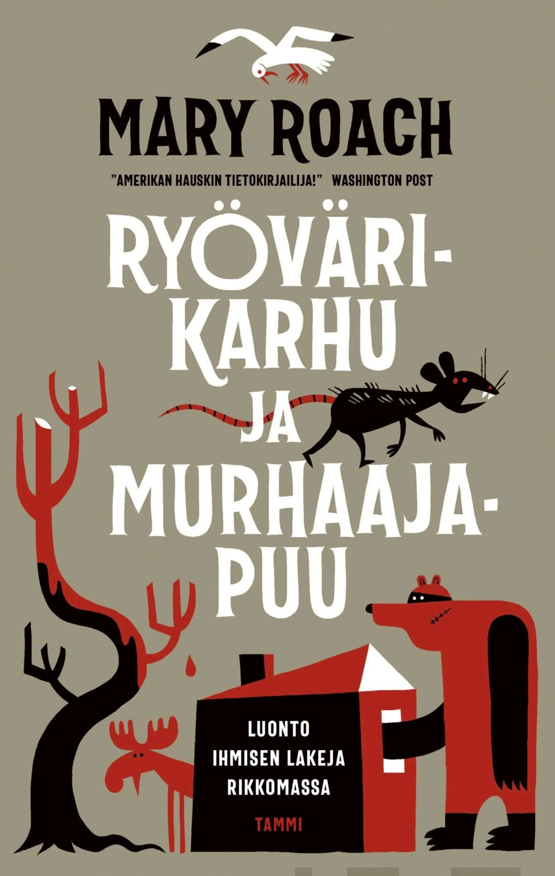 Roach, Ryövärikarhu ja murhaajapuu - Luonto ihmisen lakeja rikkomassa