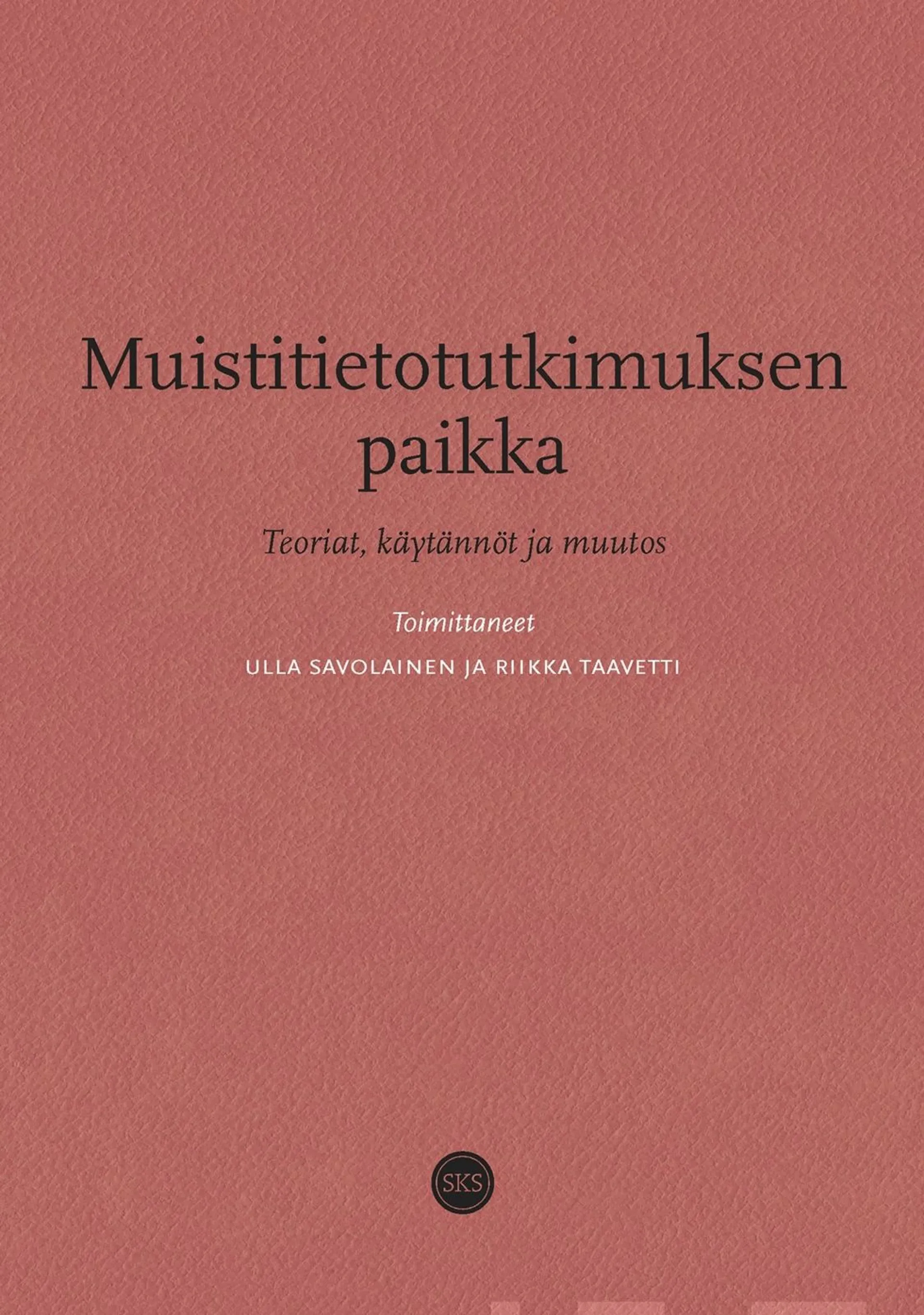 Muistitietotutkimuksen paikka - Teoriat, käytännöt ja muutos