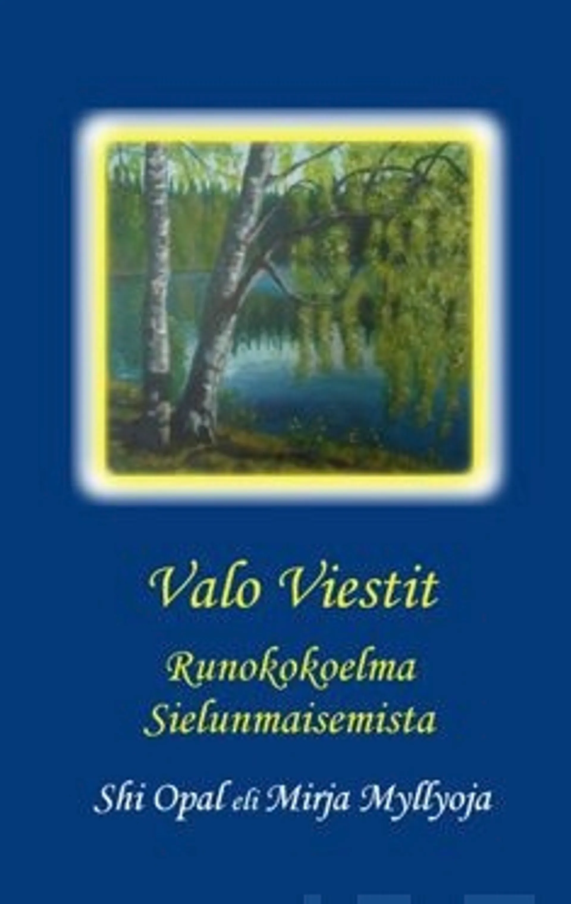 Myllyoja, Valo Viestit - runokokoelma sielunmaisemista