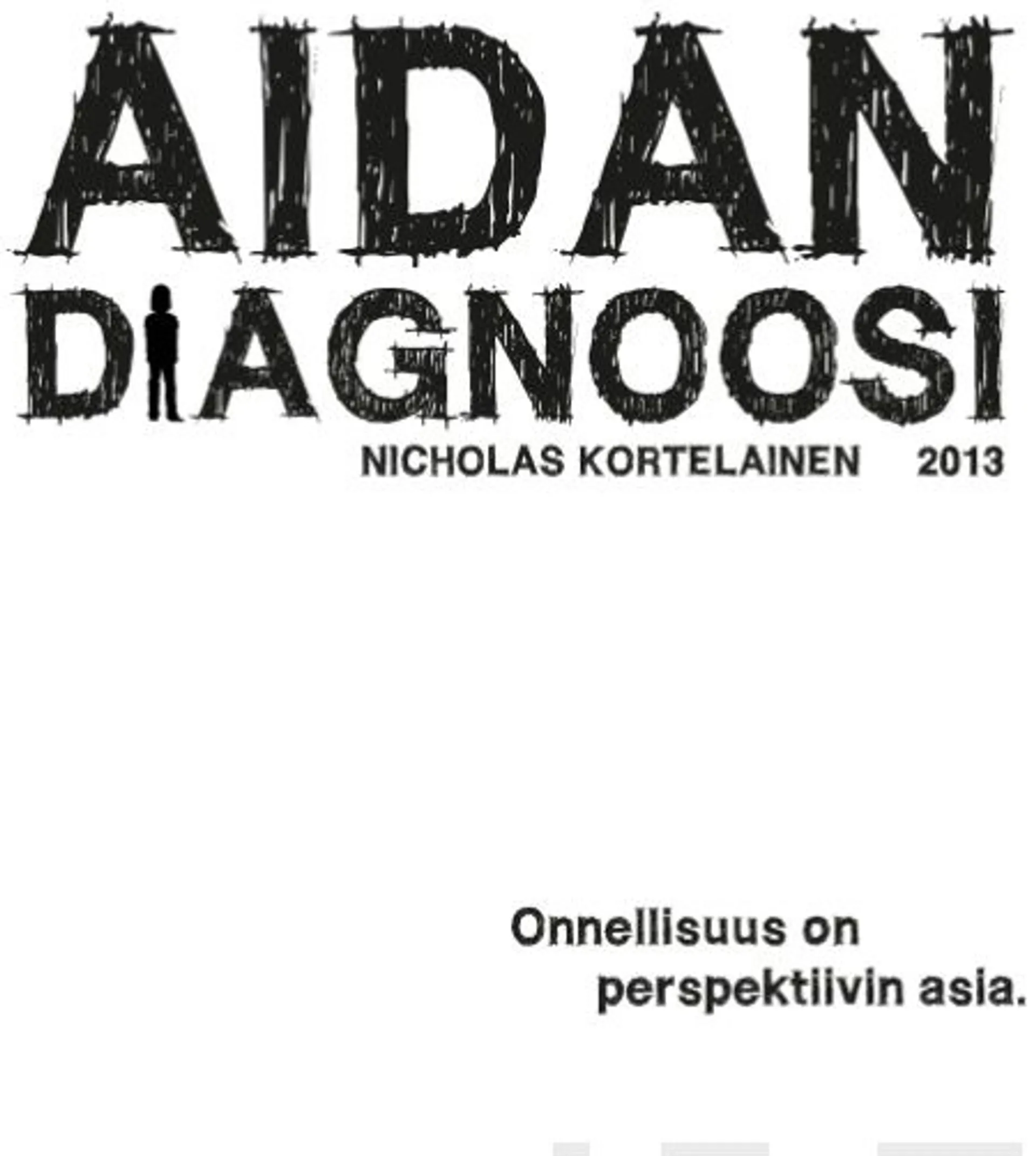 Kortelainen, Aidan Diagnoosi - Onnellisuus on perspektiivin asia