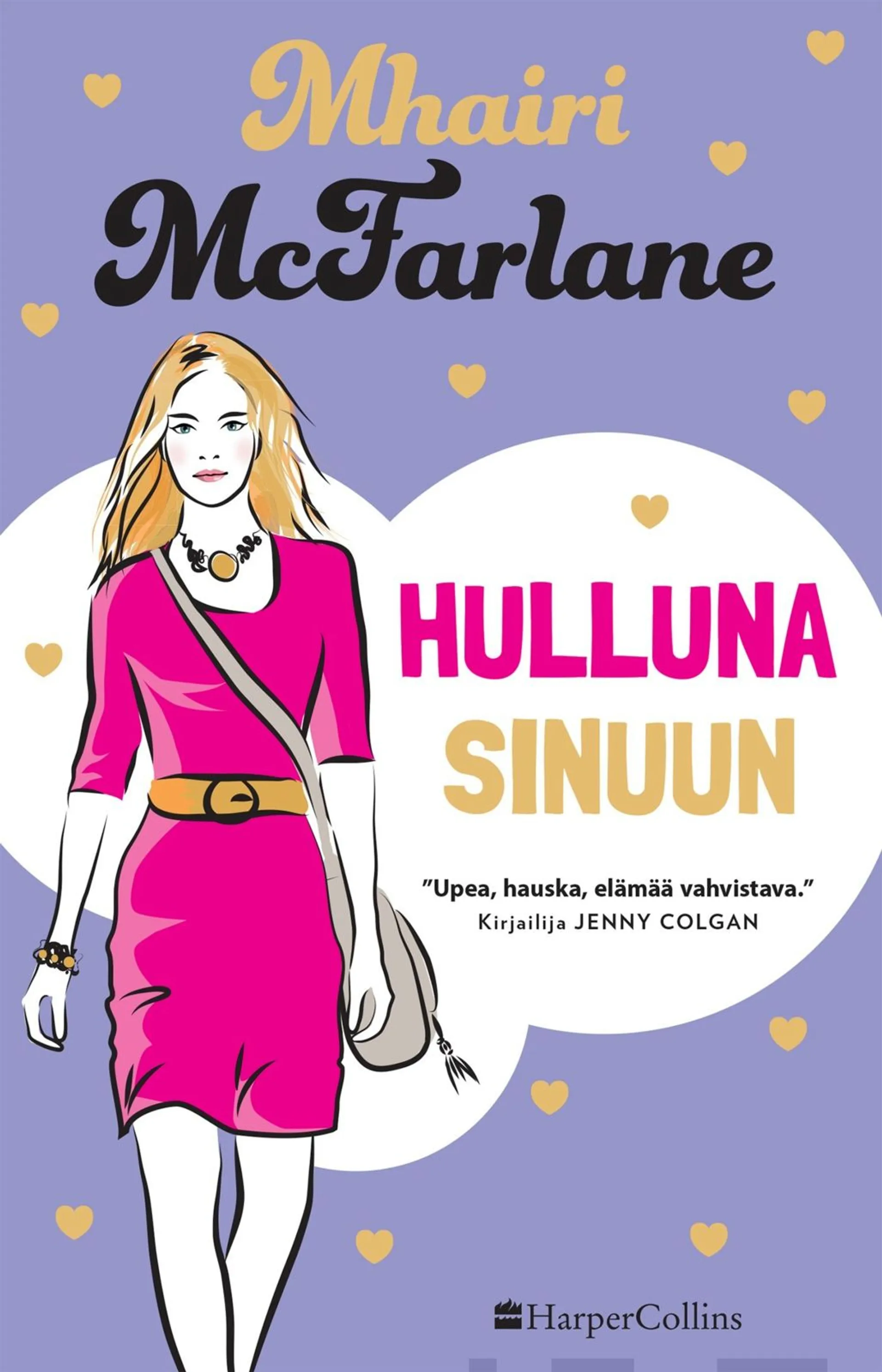 McFarlane, Hulluna sinuun