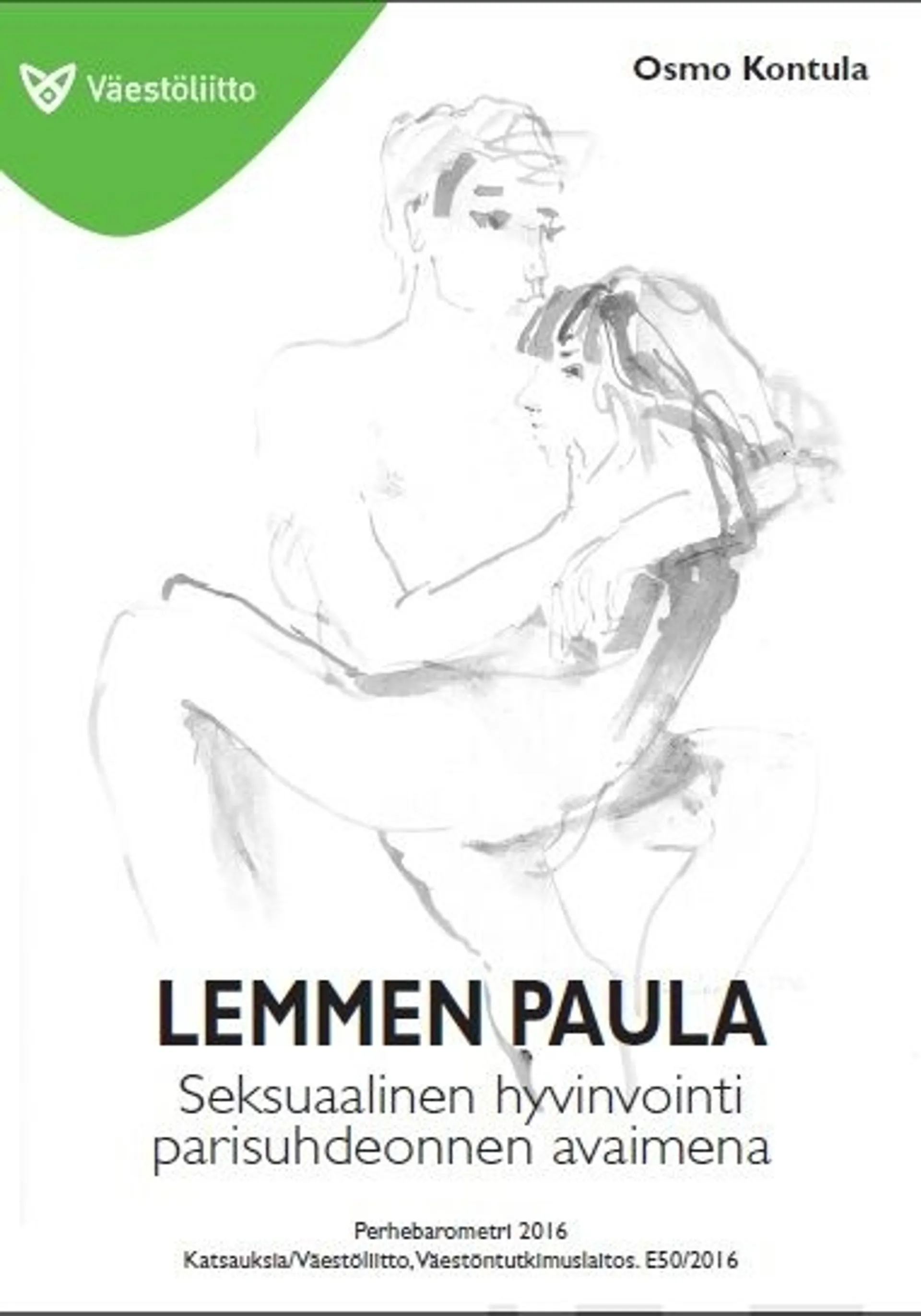 Kontula, Lemmen paula - Seksuaalinen hyvinvointi parisuhdeonnen avaimena  : Perhebarometri 2016