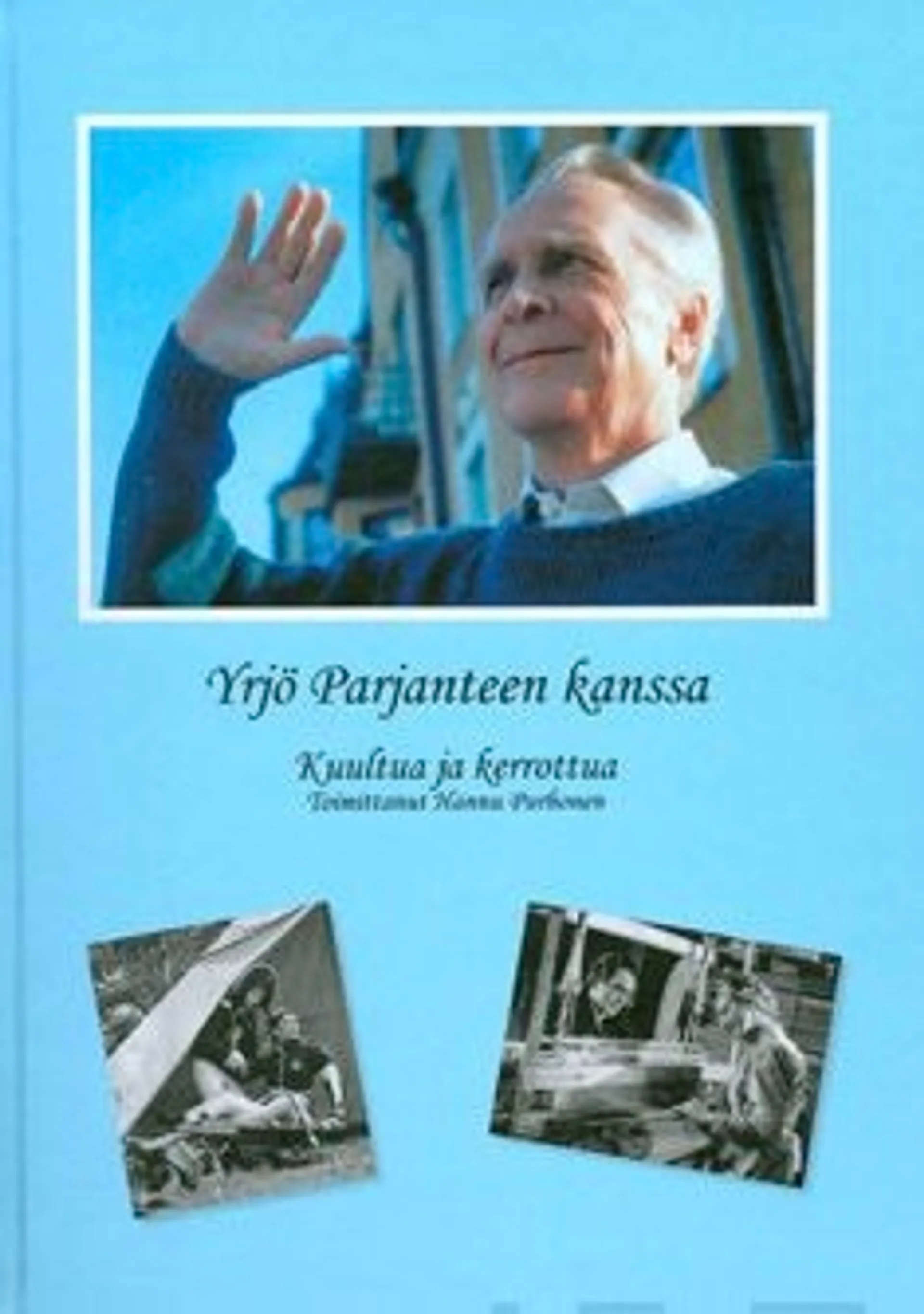 Yrjö Parjanteen kanssa - kuultua ja kerrottua