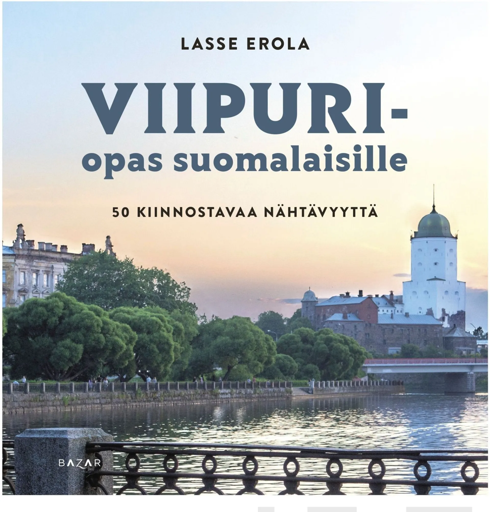 Erola, Viipuri-opas suomalaisille - 50 kiinnostavaa nähtävyyttä