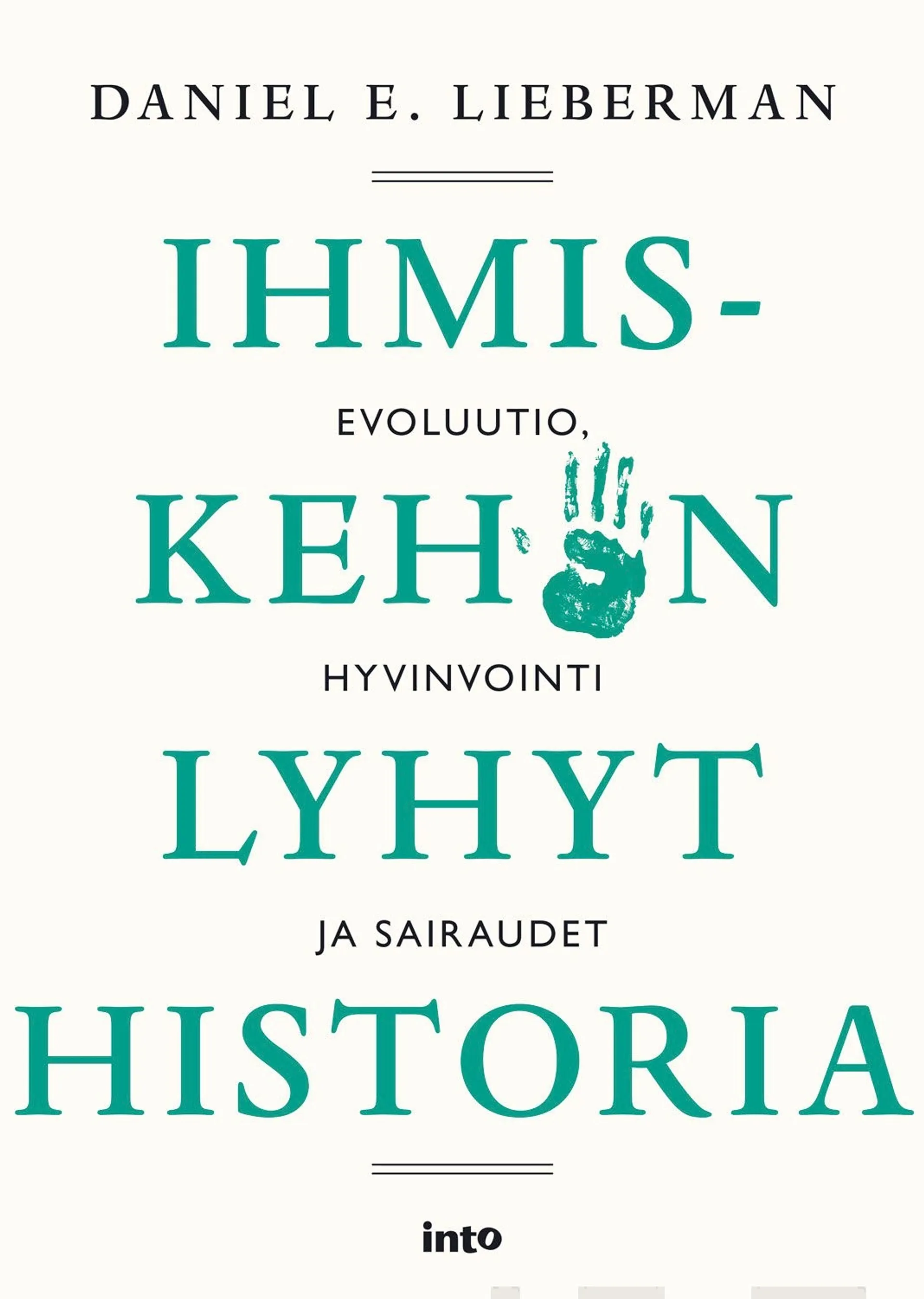 Lieberman, Ihmiskehon lyhyt historia - Evoluutio, hyvinvointi ja sairaudet