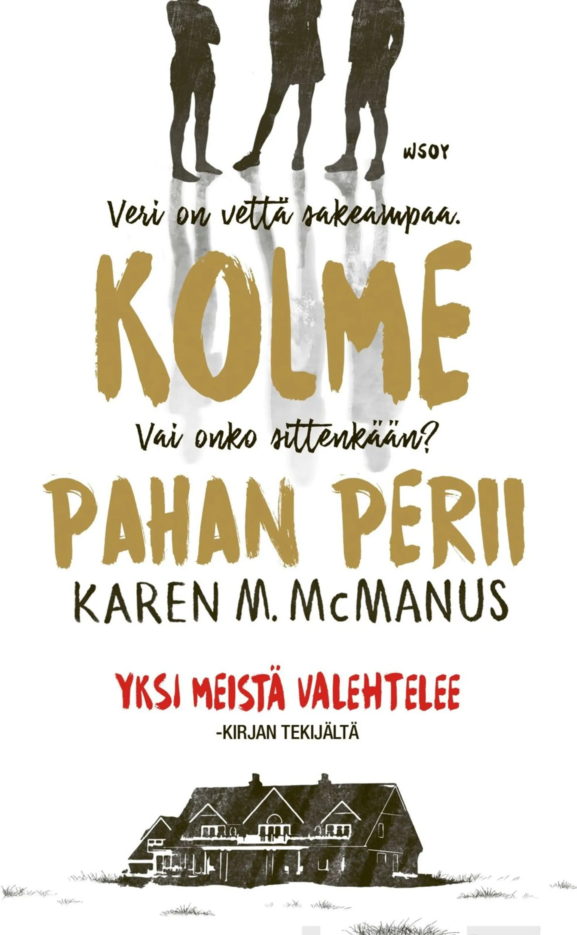 McManus, Kolme pahan perii