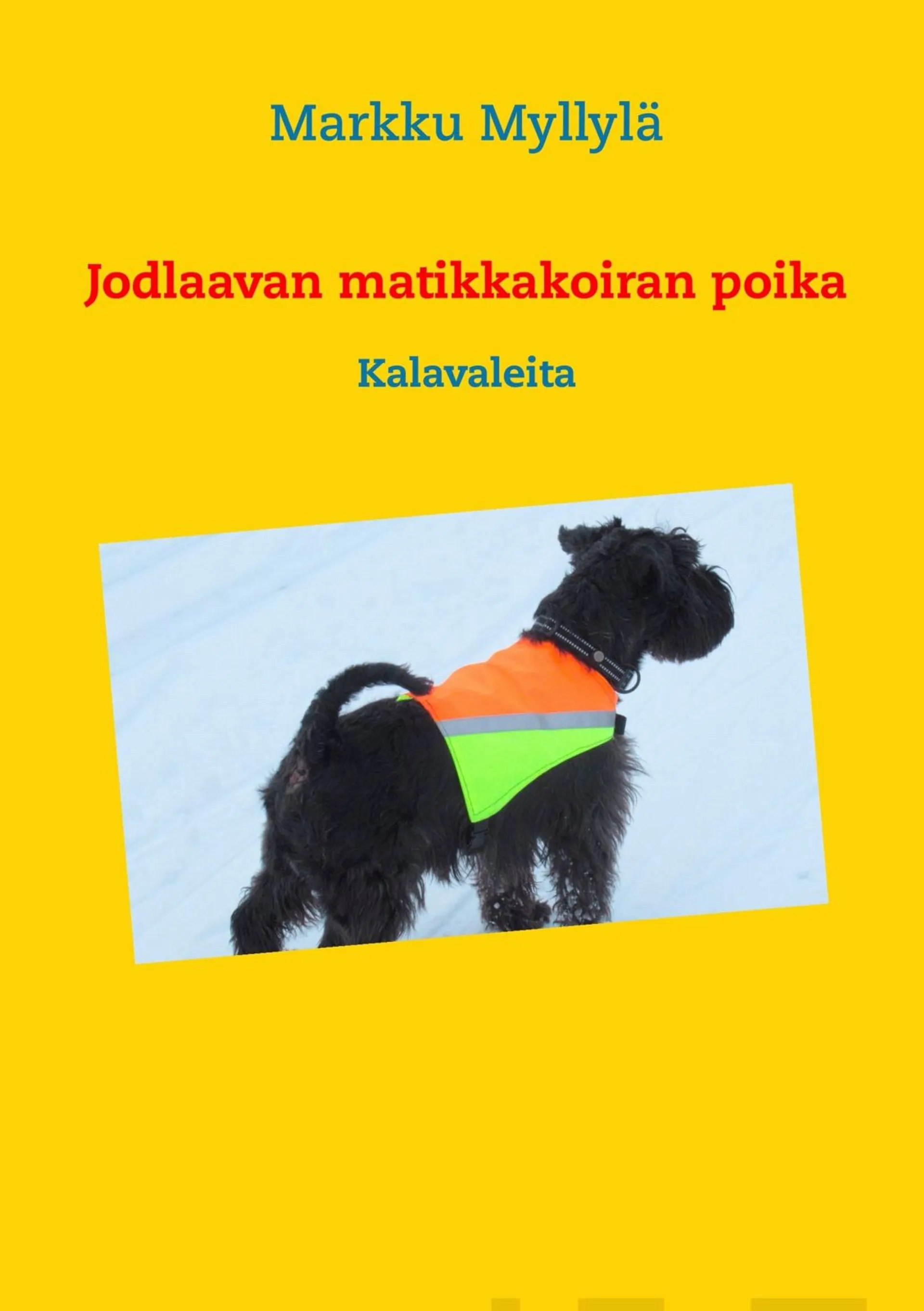 Myllylä, Jodlaavan matikkakoiran poika - Kalavaleita