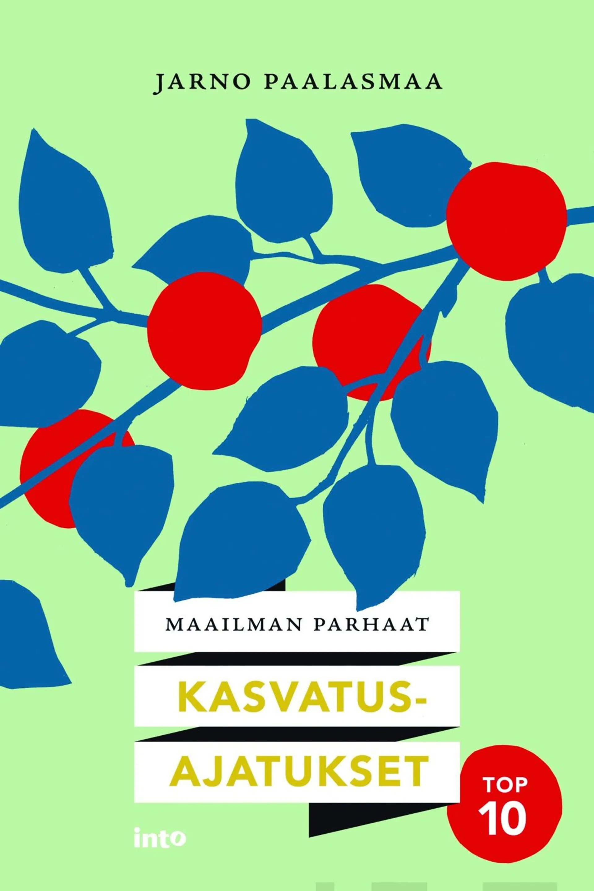 Paalasmaa, Maailman parhaat kasvatusajatukset Top 10