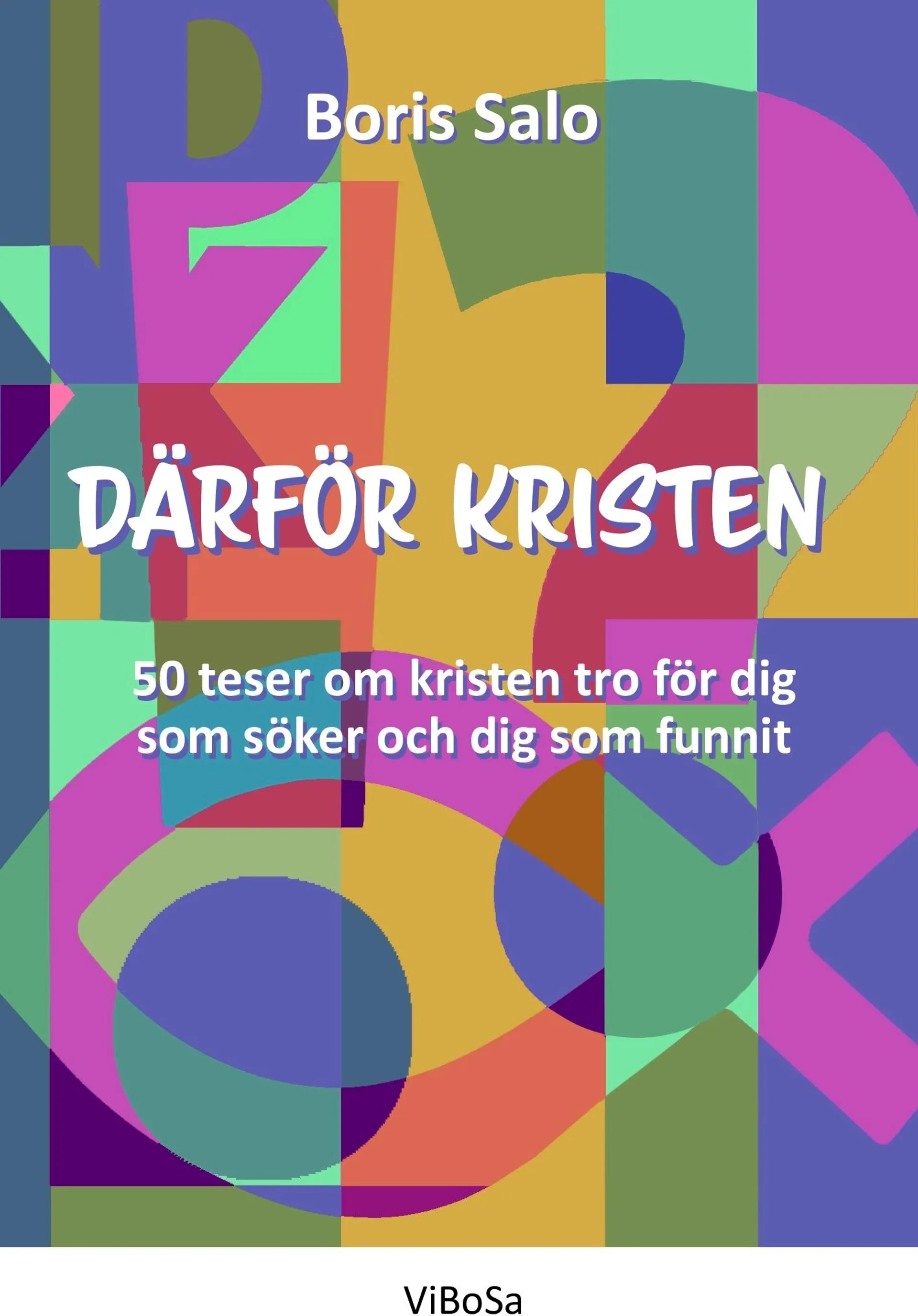 Salo, Därför kristen. - 50 teser om kristen tro för den som söker och den som funnit