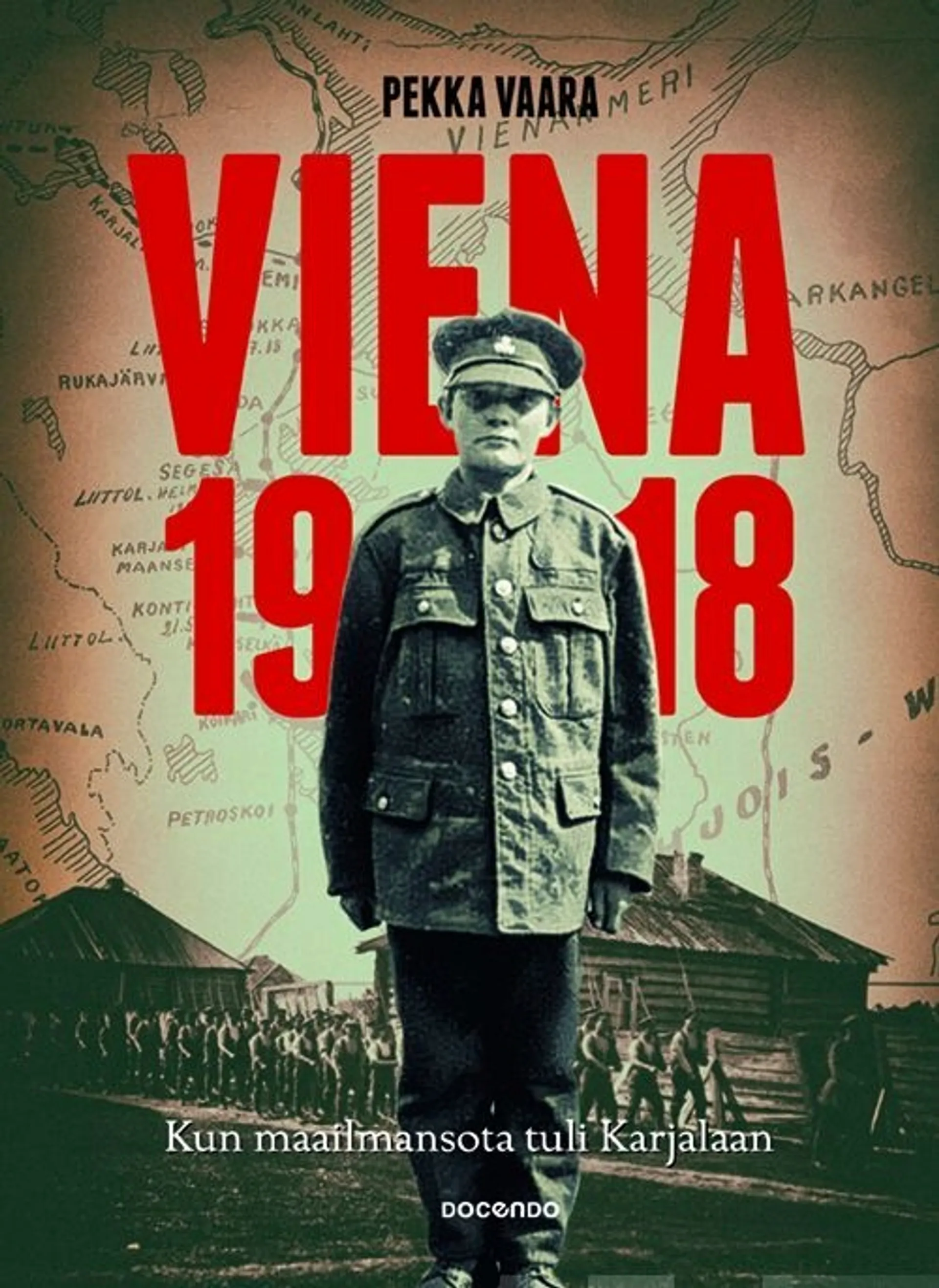 Vaara, Viena 1918 - Kun maailmansota tuli Karjalaan