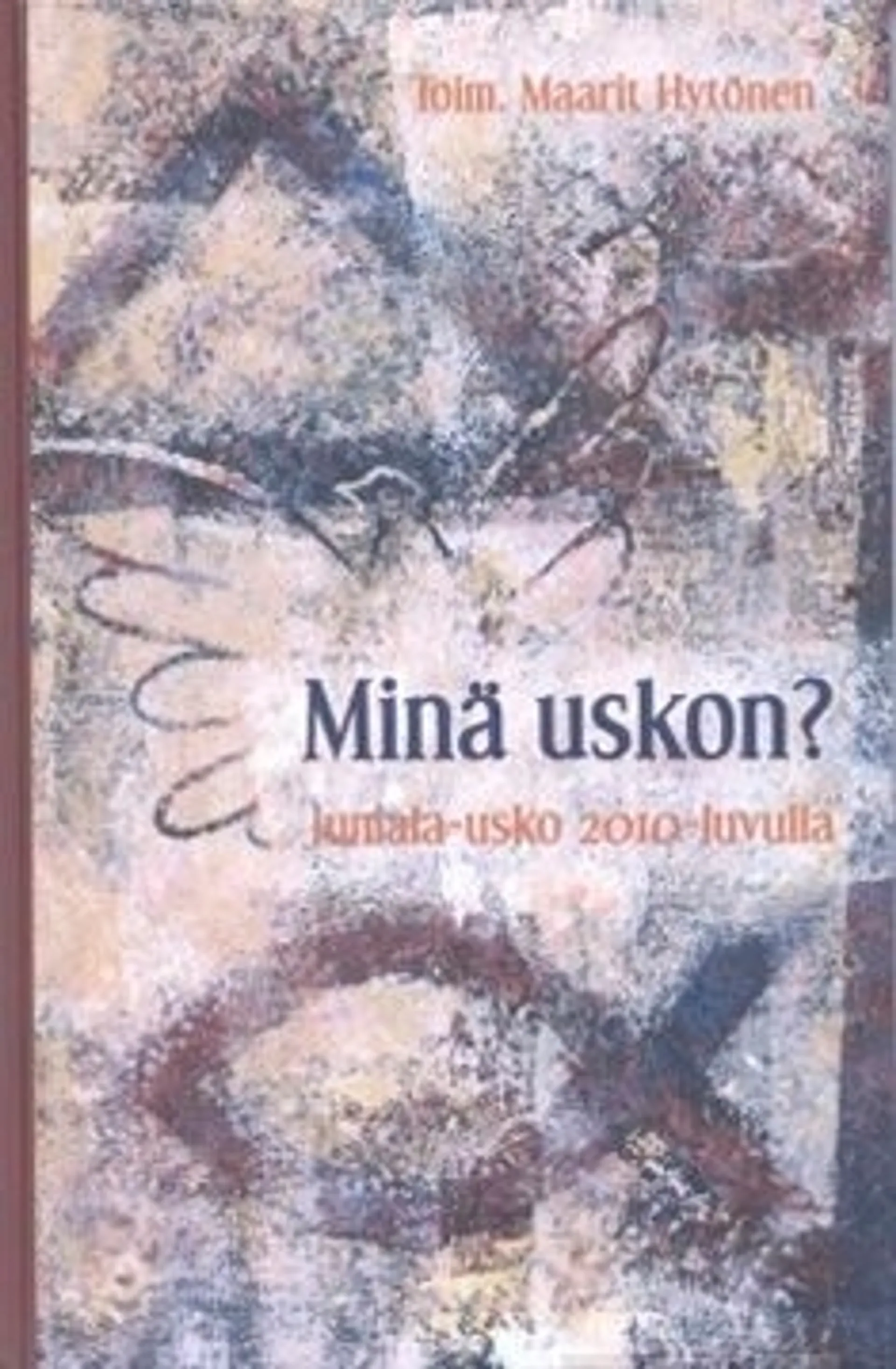 Minä uskon? - Jumala-usko 2010-luvulla