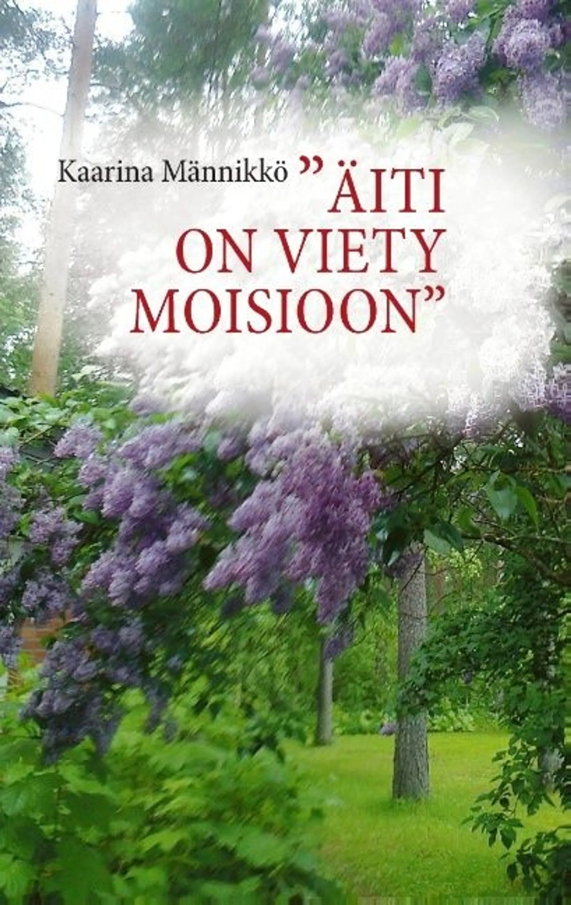 Männikkö, "Äiti on viety Moisioon"